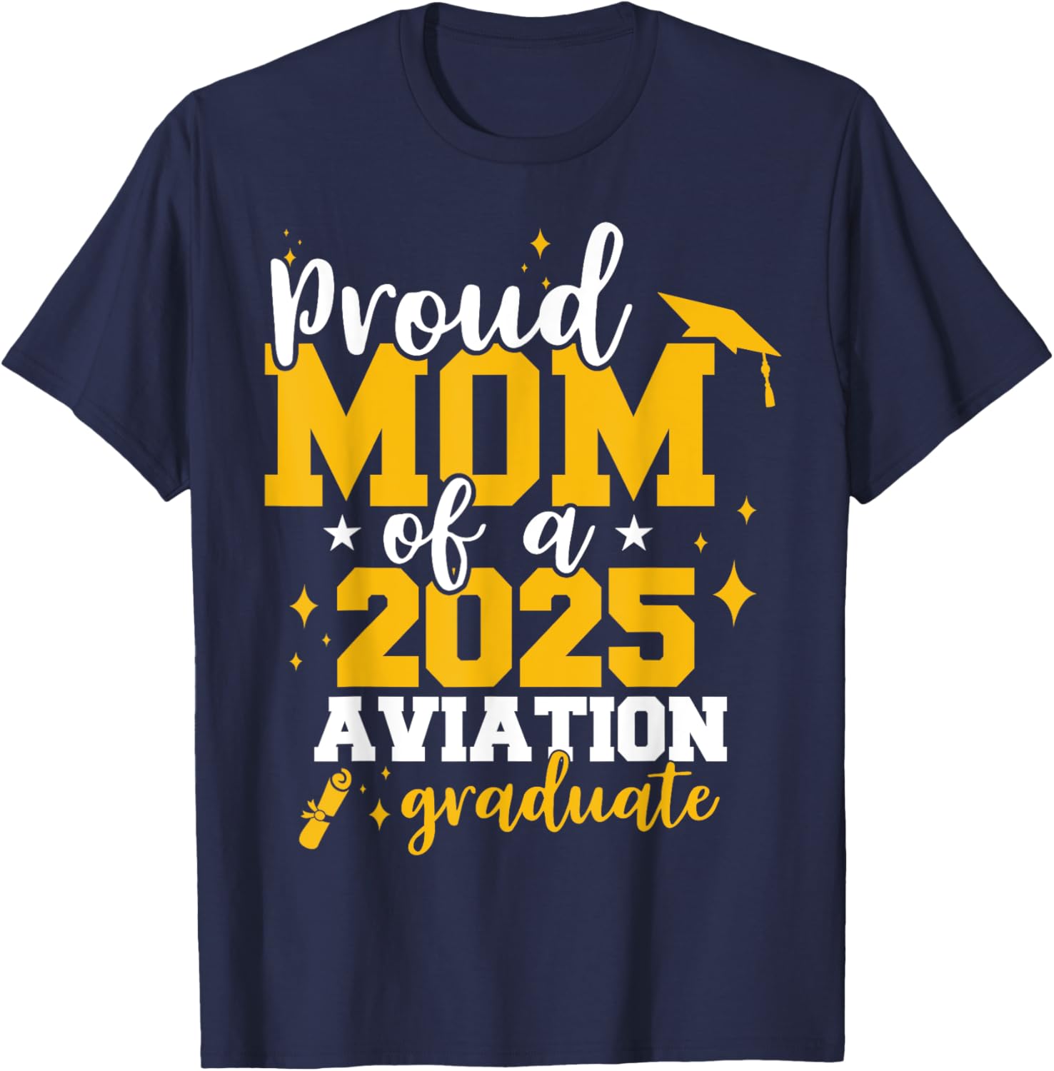 Proud Mom of Class of 2025 Aviation Graduate Funny T-Shirt for Moms - 4