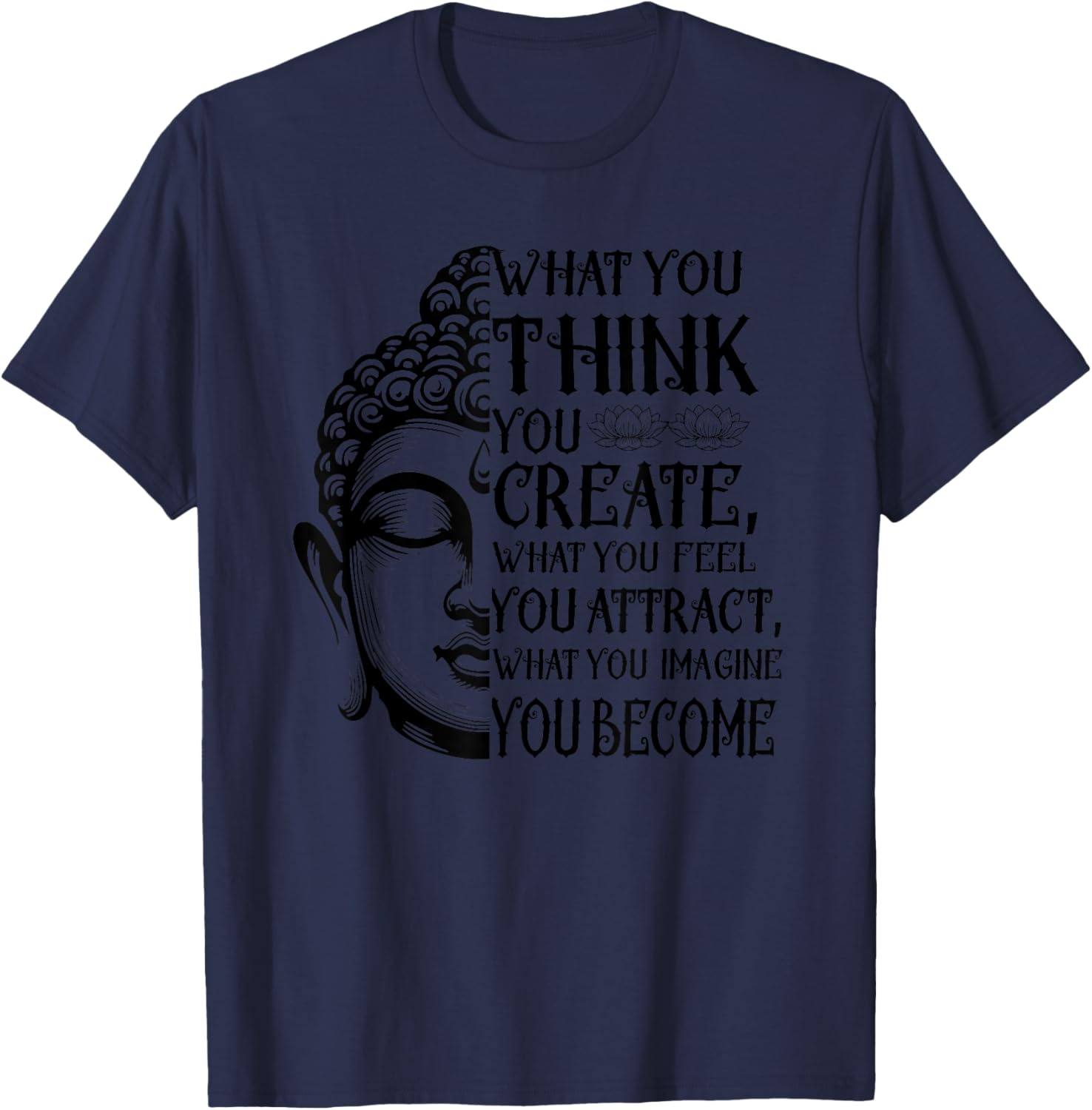 Inspiring Buddha Quote T-Shirt for Law of Attraction Meditation Lovers - 19