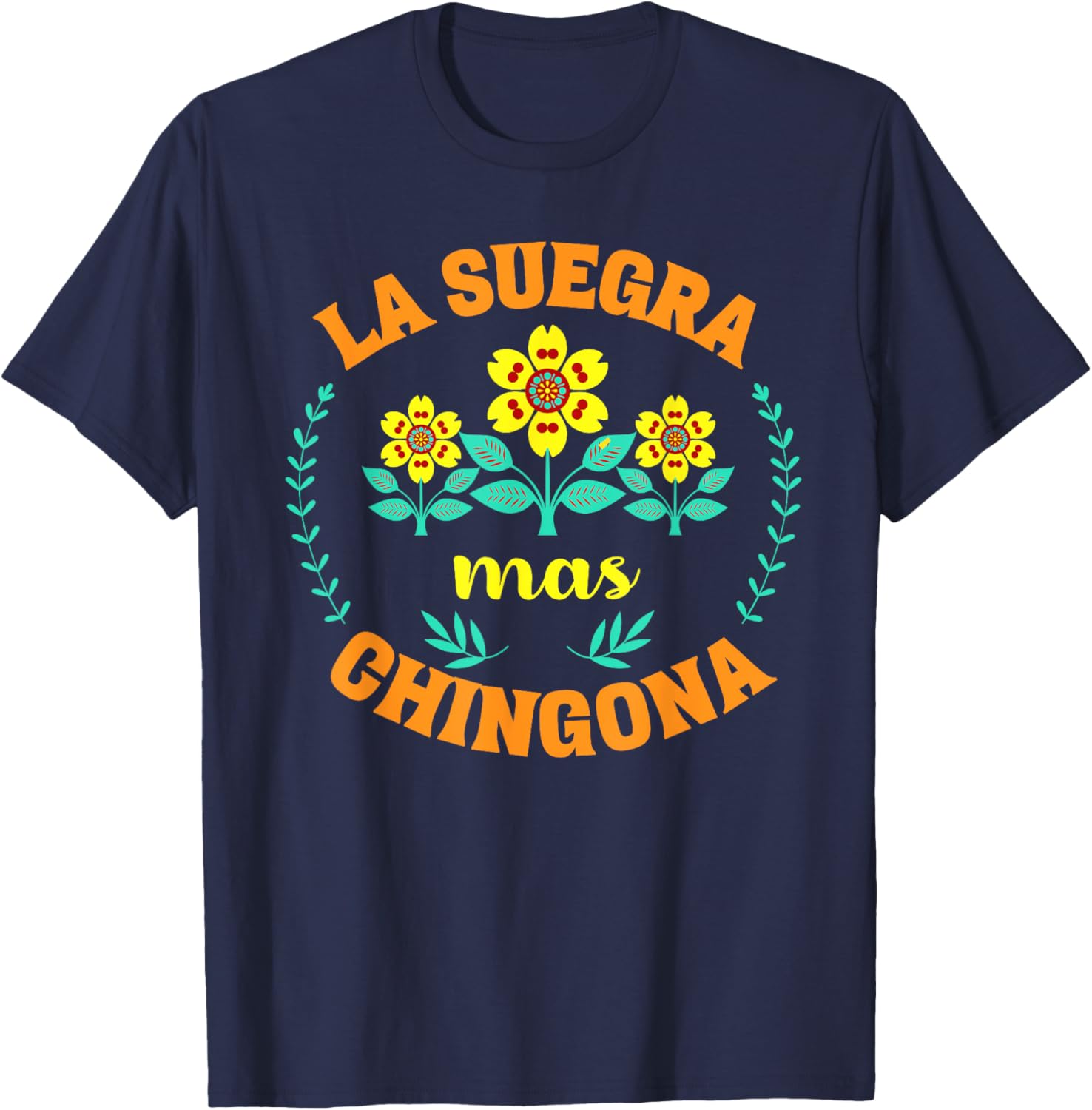 Funny La Suegra Mas Chingona Mother's Day T-Shirt for Loving Moms - 9