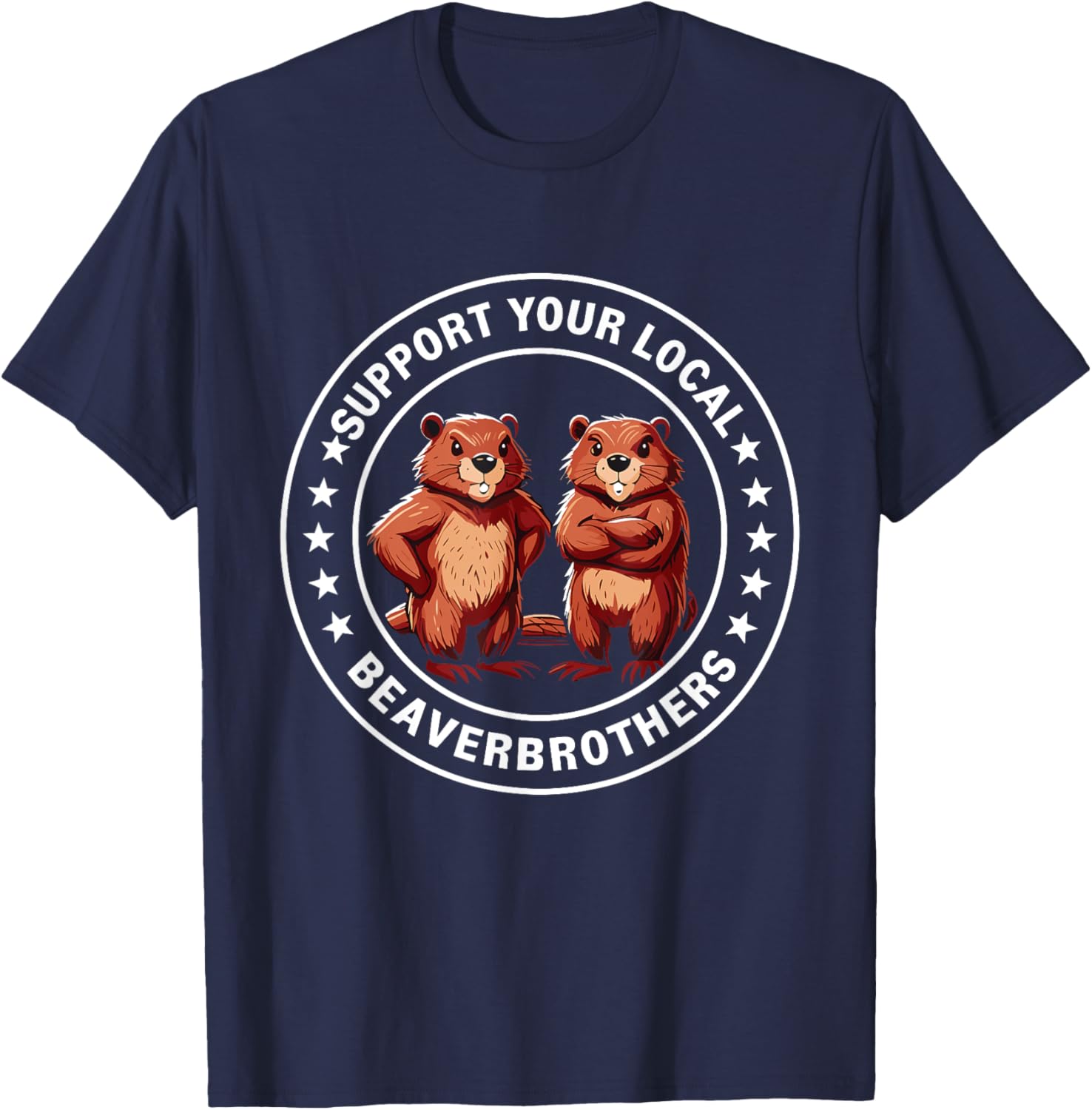 Support Your Local Beaver Brothers T-Shirt - Fun and Unique Graphic Tee - 10