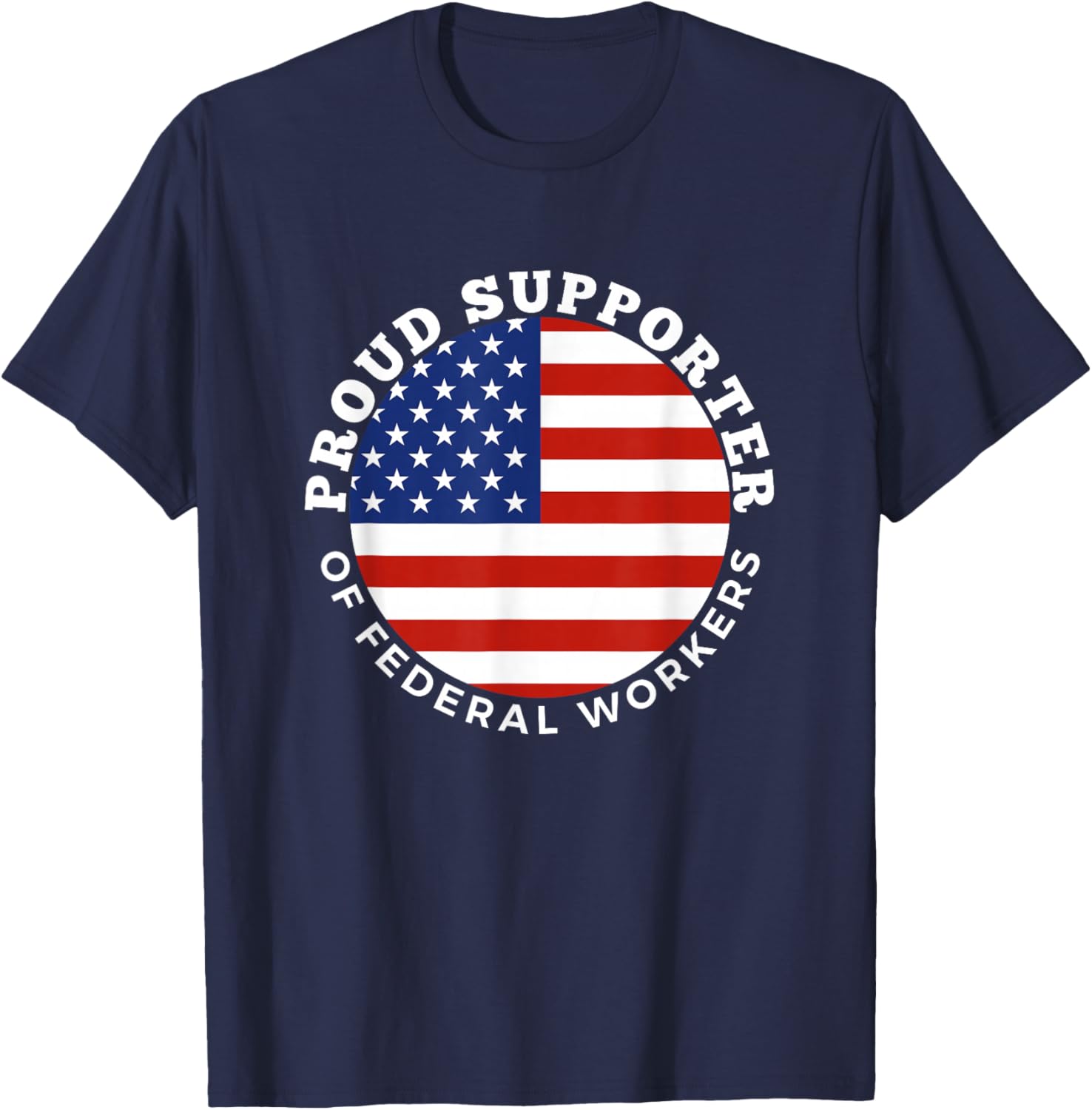 Proud Supporter of Federal Workers T-Shirt | Perfect Gift for Federal Employees - 2