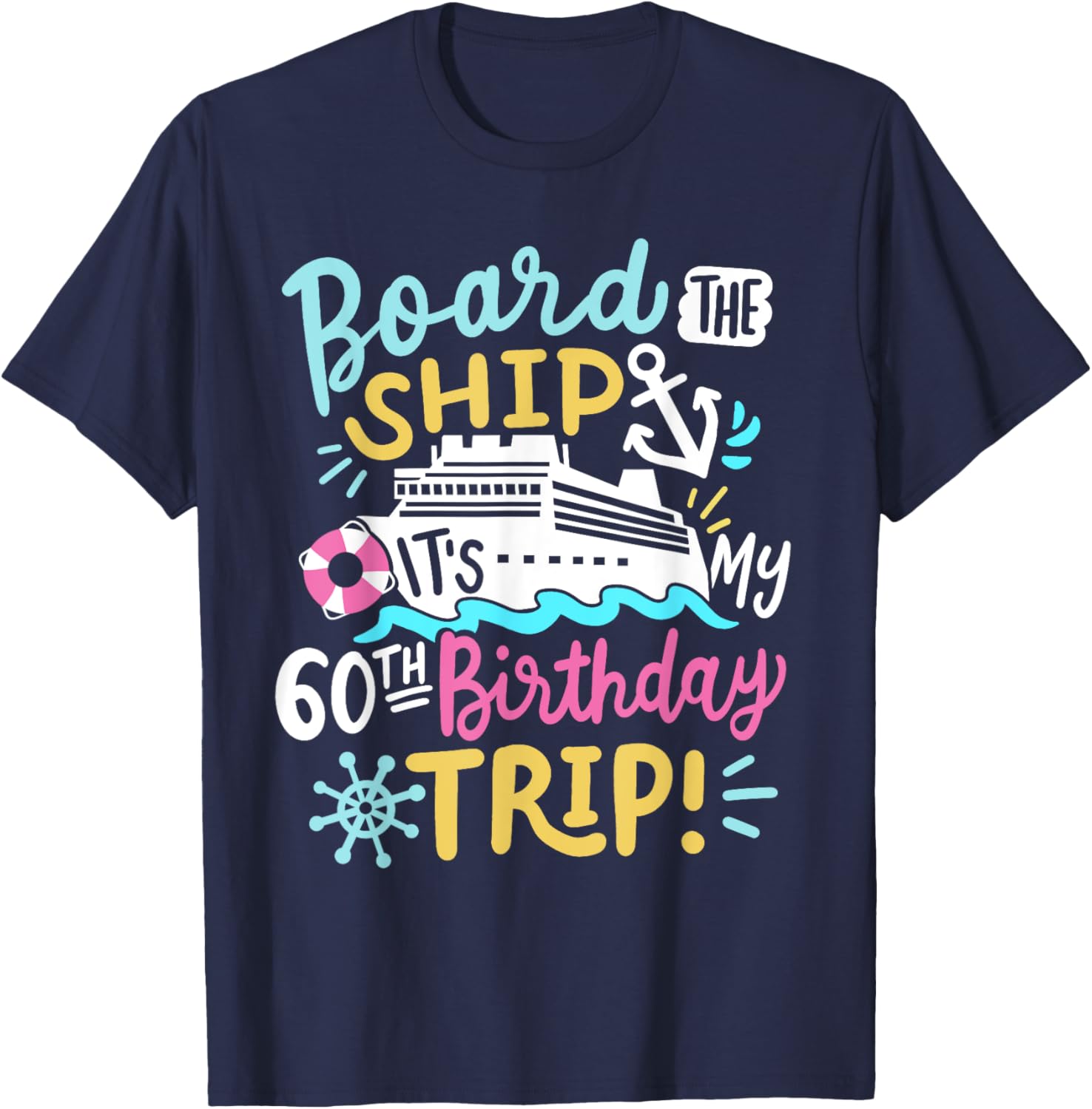 Celebrate 60th Birthday with Fun Cruise Vacation T-Shirt for All Ages - 9
