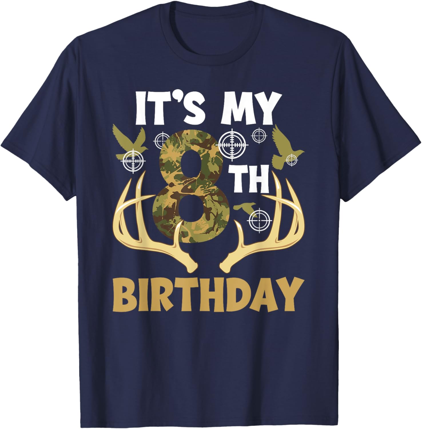 8th Hunting Birthday Party T-Shirt for 8 Year Old Hunters - 13