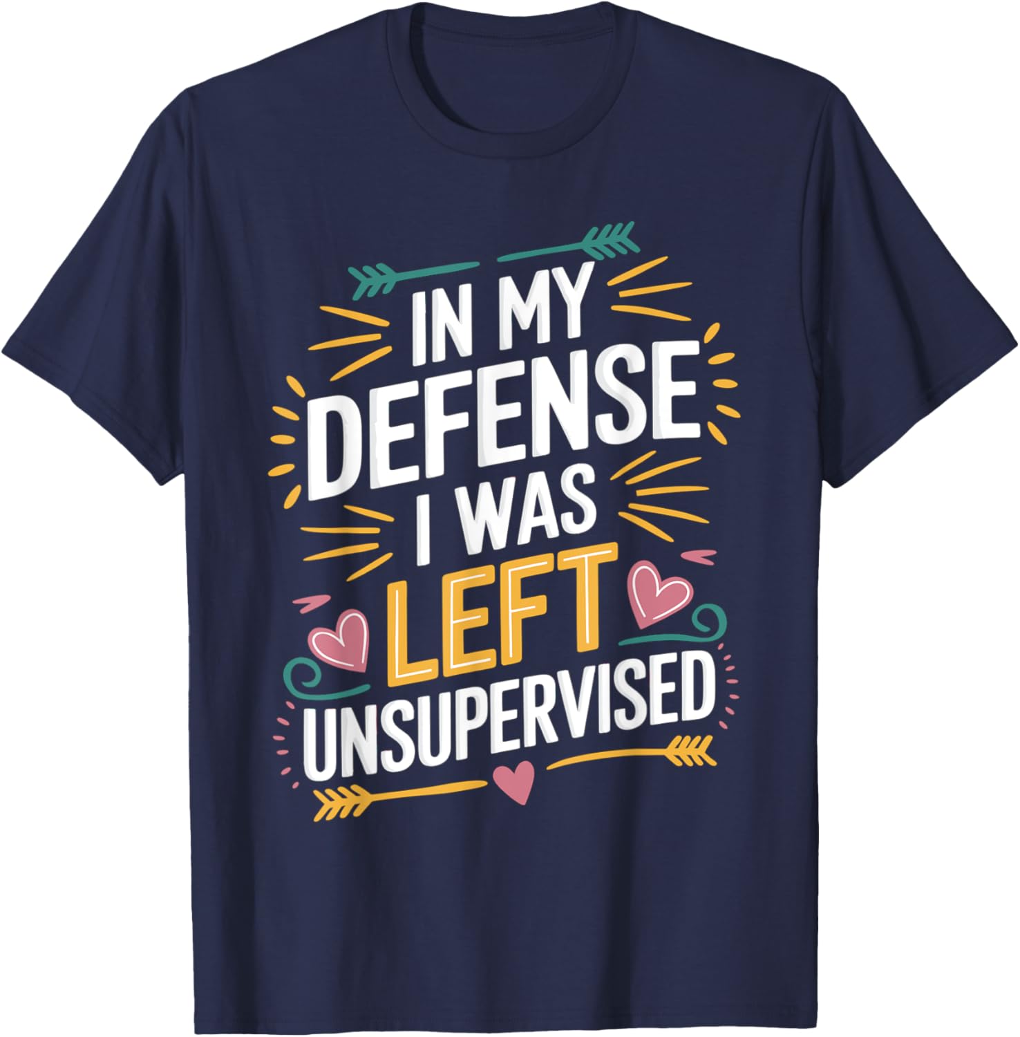 Funny In My Defense I Was Left Unsupervised Vintage Jokes T-Shirt - 11