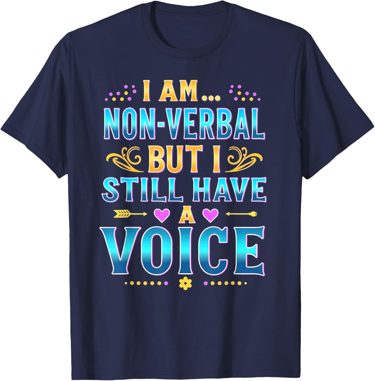 I'm Non-Verbal But I Still Have A Voice Autism Awareness T-Shirt - 3