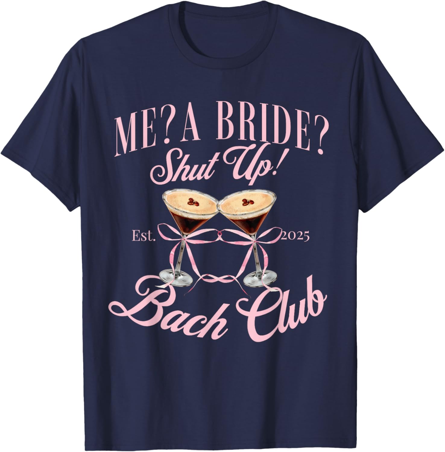 Me a Bride Shut Up Bachelorette Party T-Shirt for 2025 Bridal Shower - 1