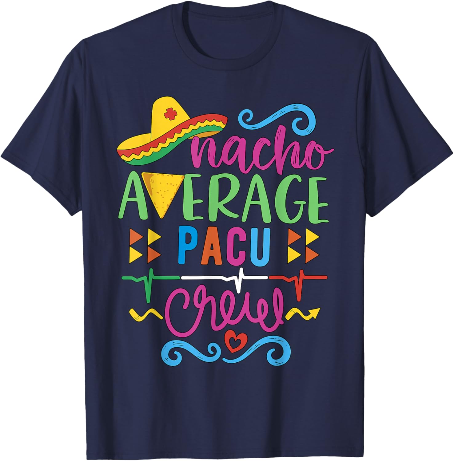 Recovery Room Nurse Techs Nacho Average PACU Crew T-Shirt for Comfort - 16