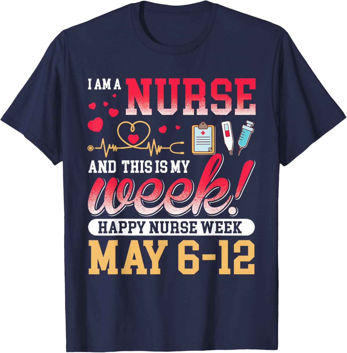 Happy Nurse Week 2025 T-Shirt for Nurses - Celebrate with Style! - 11