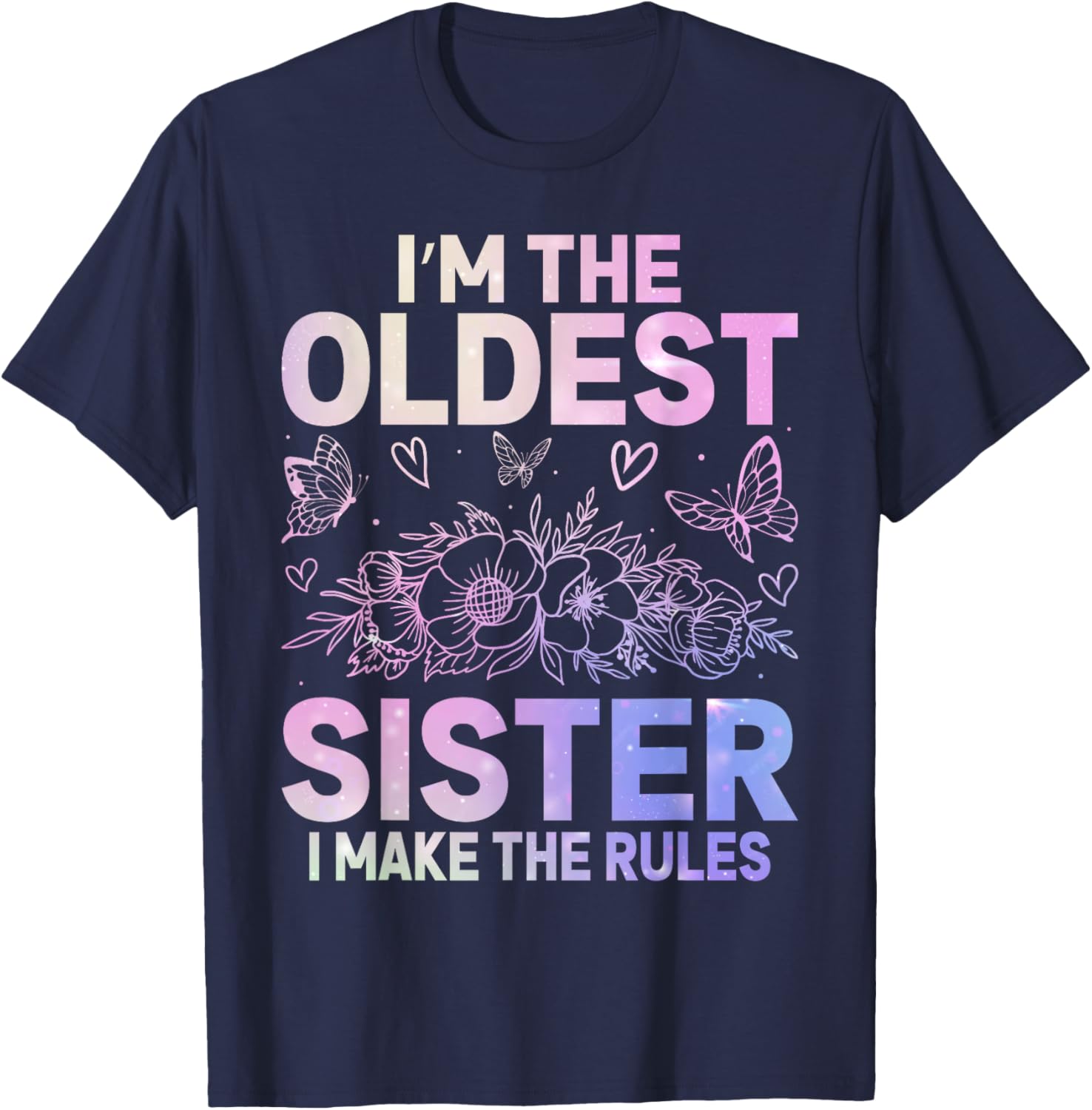 Funny Oldest Sister I Make The Rules Matching T-Shirt for Sisters - 7