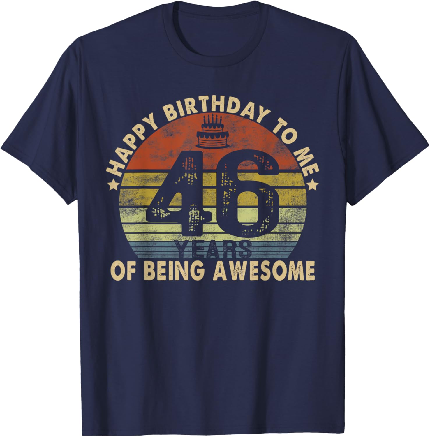Happy Birthday to Me 46 Years Awesome 46th Birthday T-Shirt Gift - 27