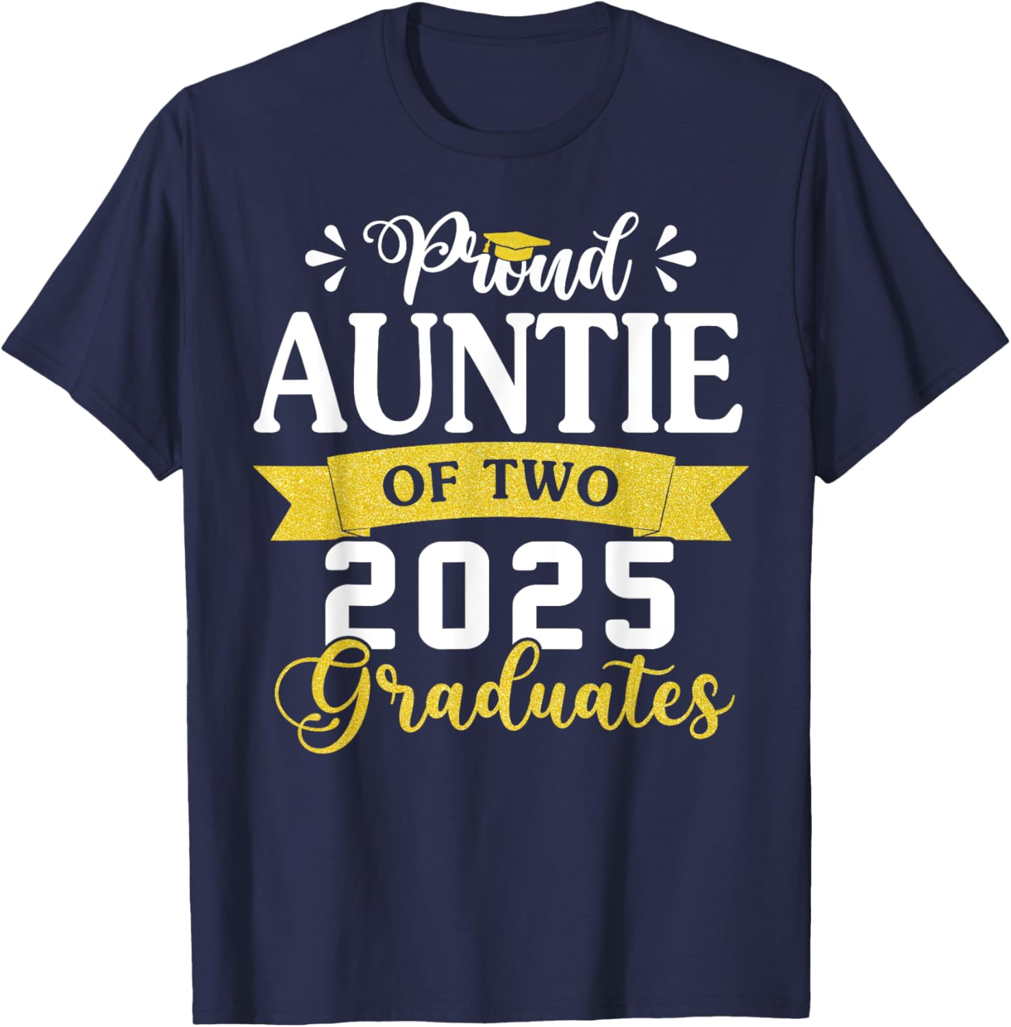 Proud Auntie of Twins Class of 2025 Graduation T-Shirt for Celebrating Success - 8