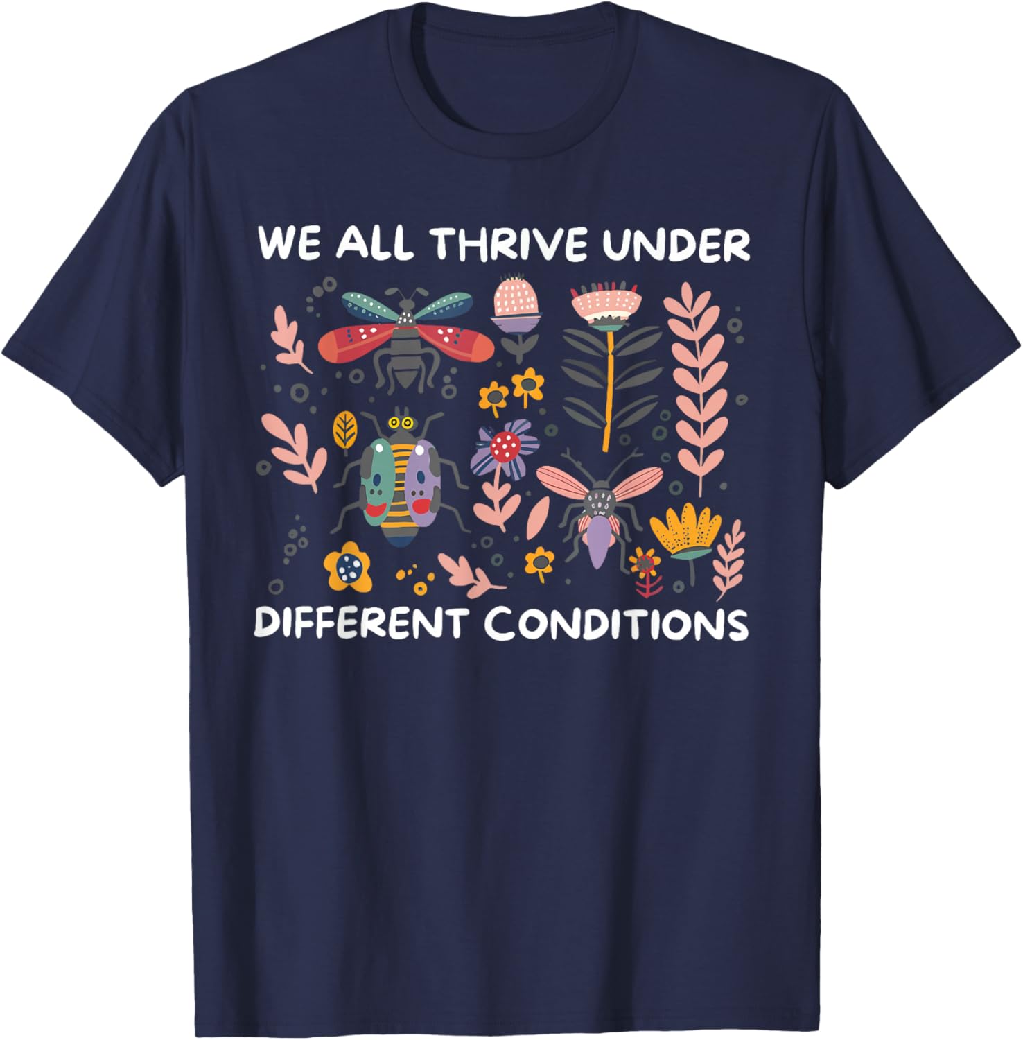 We All Thrive Under Different Conditions Autism Awareness T-Shirt - 8