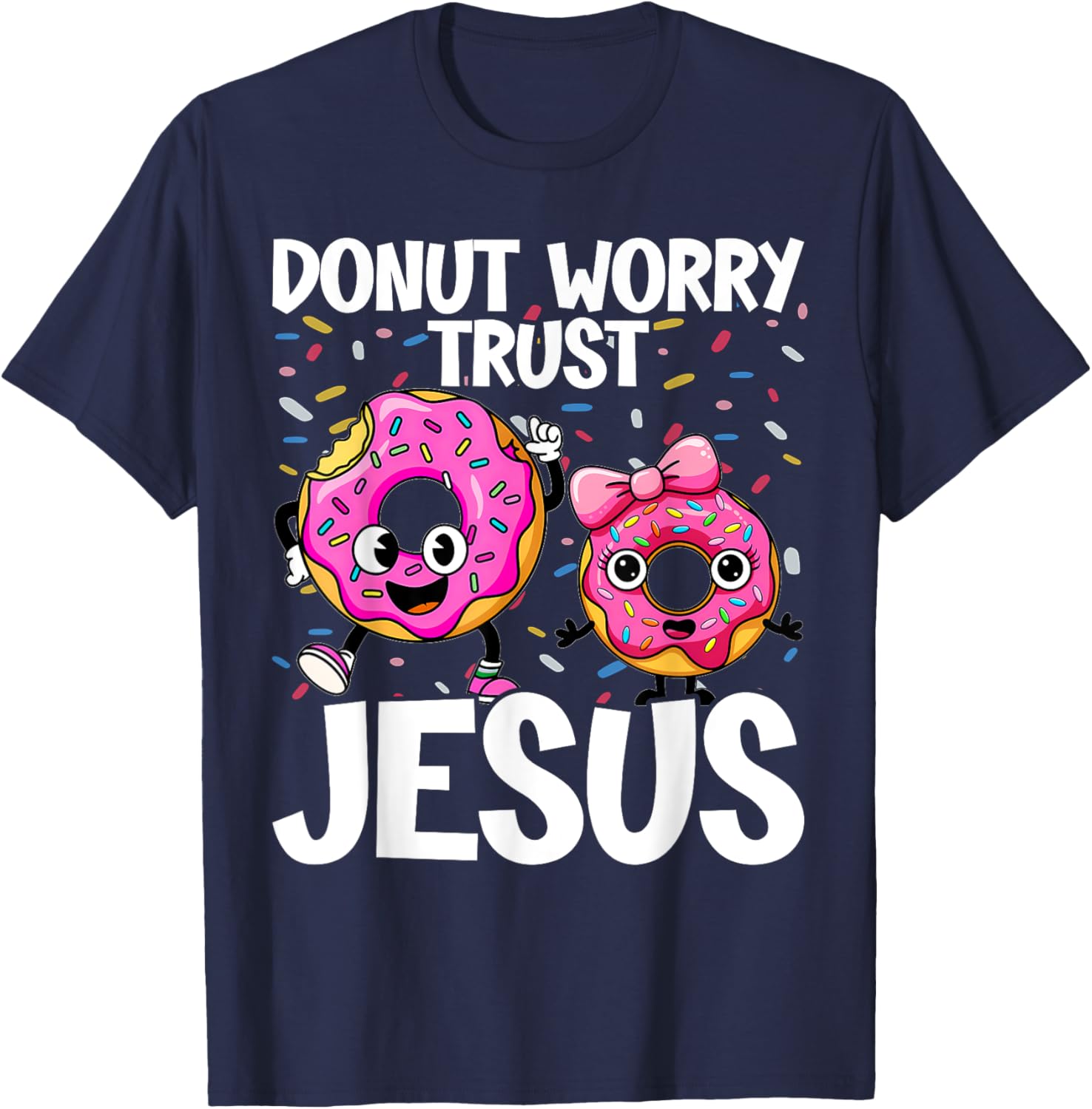 Donut Worry Trust Jesus Funny Christian T-Shirt for Happy Donut Lovers - 3