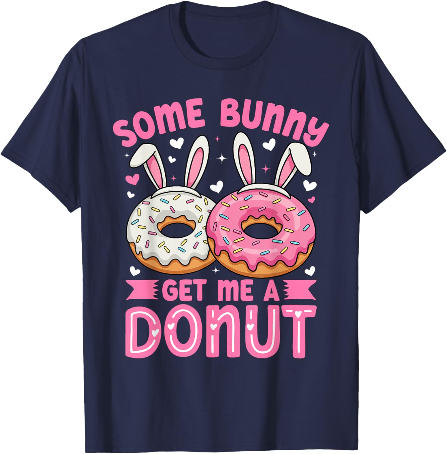 Some Bunny Get Me A Donut Funny Easter Bunny T-Shirt for Foodies - 9