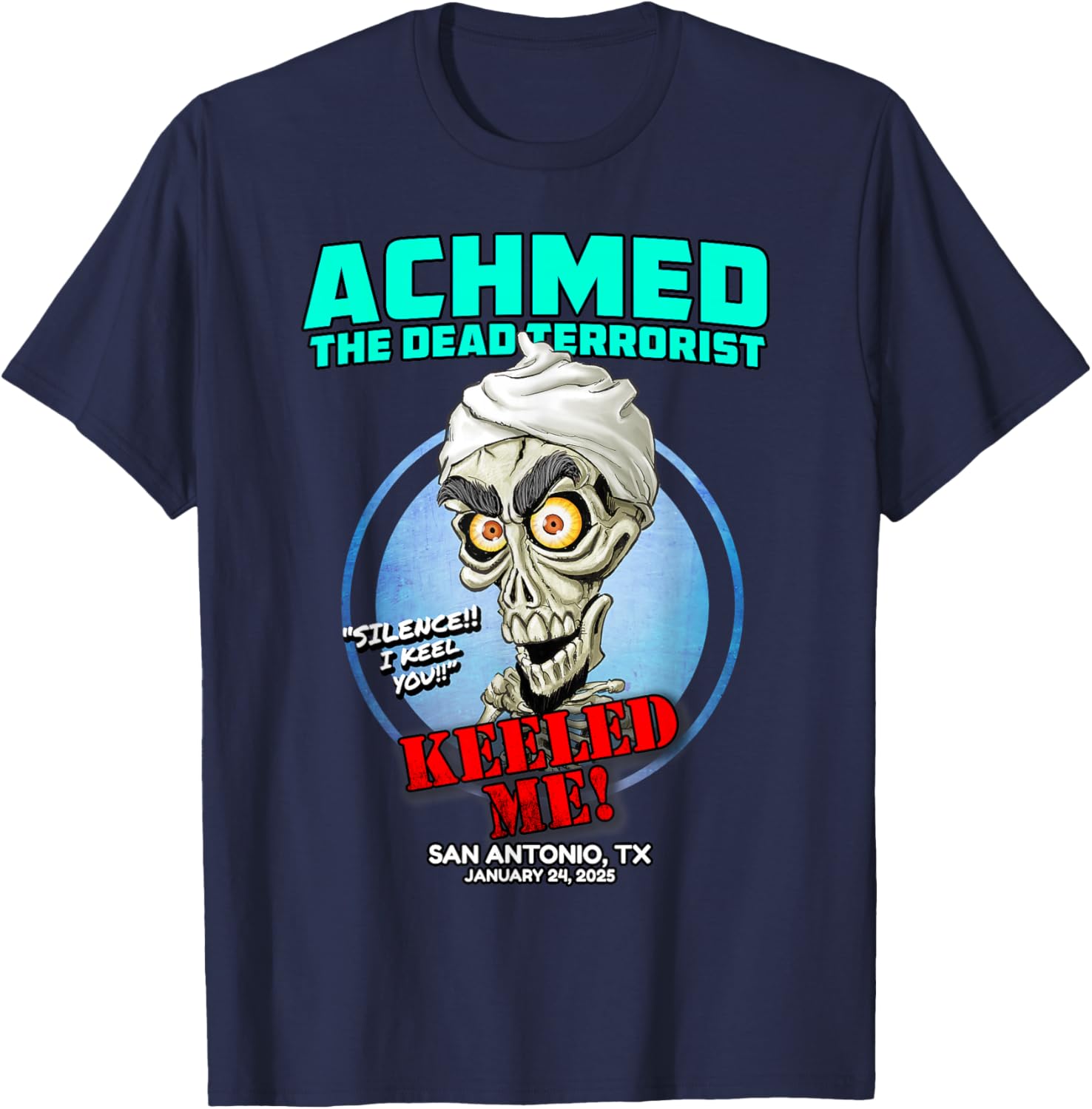 Achmed The Dead Terrorist San Antonio TX 2025 T-Shirt for Fans - 5