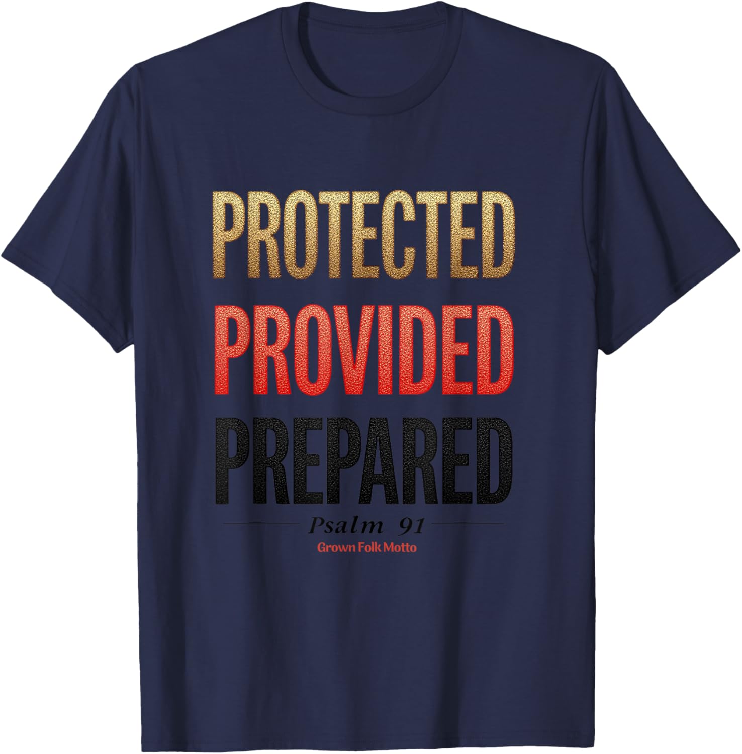 Protected Provided Prepared Psalm 91 Christian Faith T-Shirt for All Ages - 12