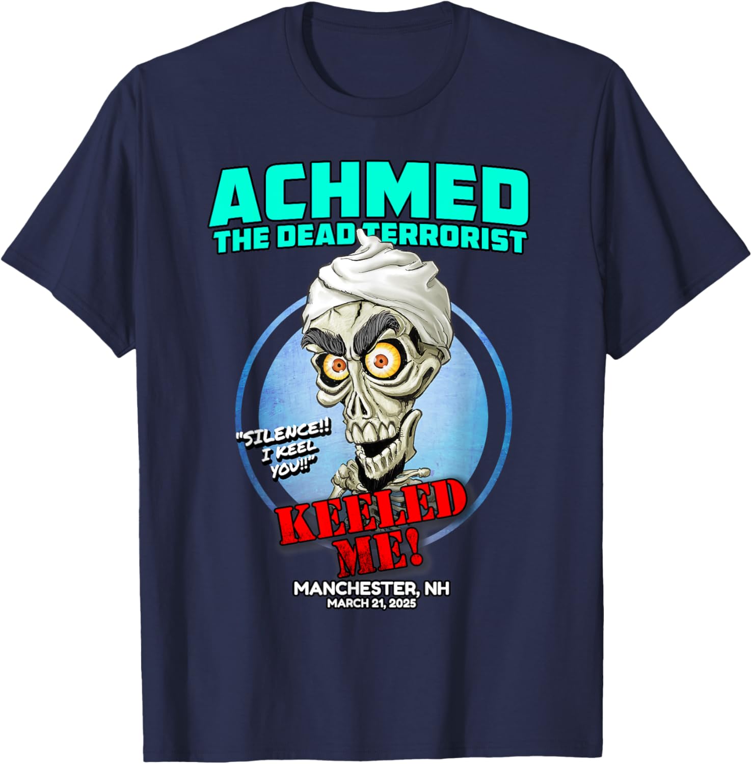 Achmed The Dead Terrorist T-Shirt for Fans in Manchester NH 2025 - 16