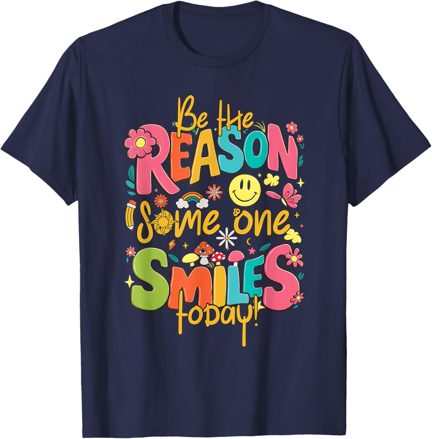 Be The Reason Someone Smiles Today Positive Affirmation T-Shirt - 3