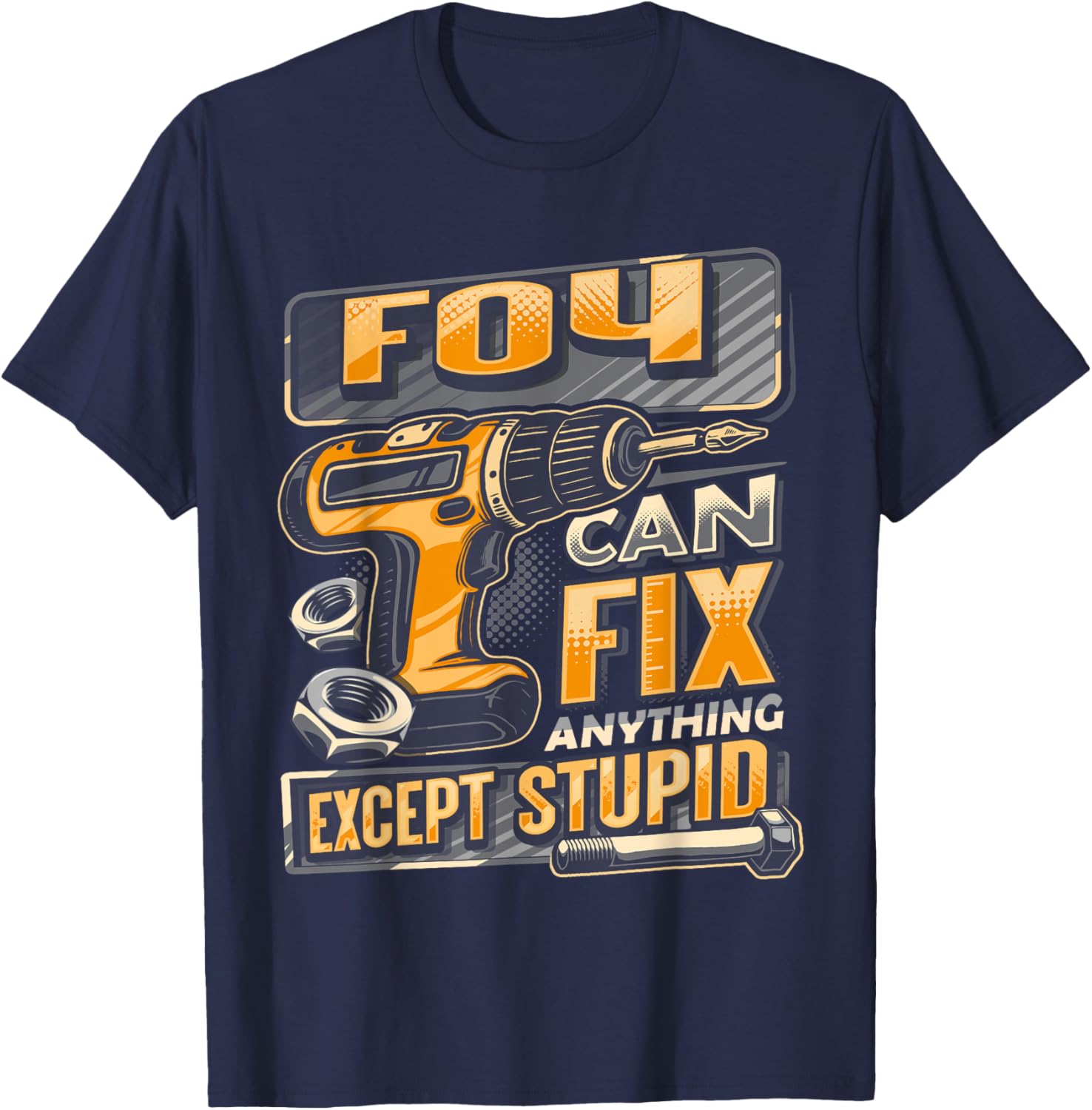 Foy Can Fix Anything Except Stupid T-Shirt for Fun Casual Wear - 5