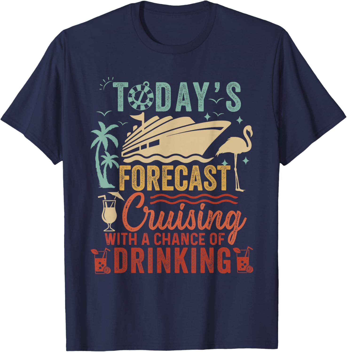 Today's Forecast Cruising with a Chance of Drinking T-Shirt for Fun Adventures - 3