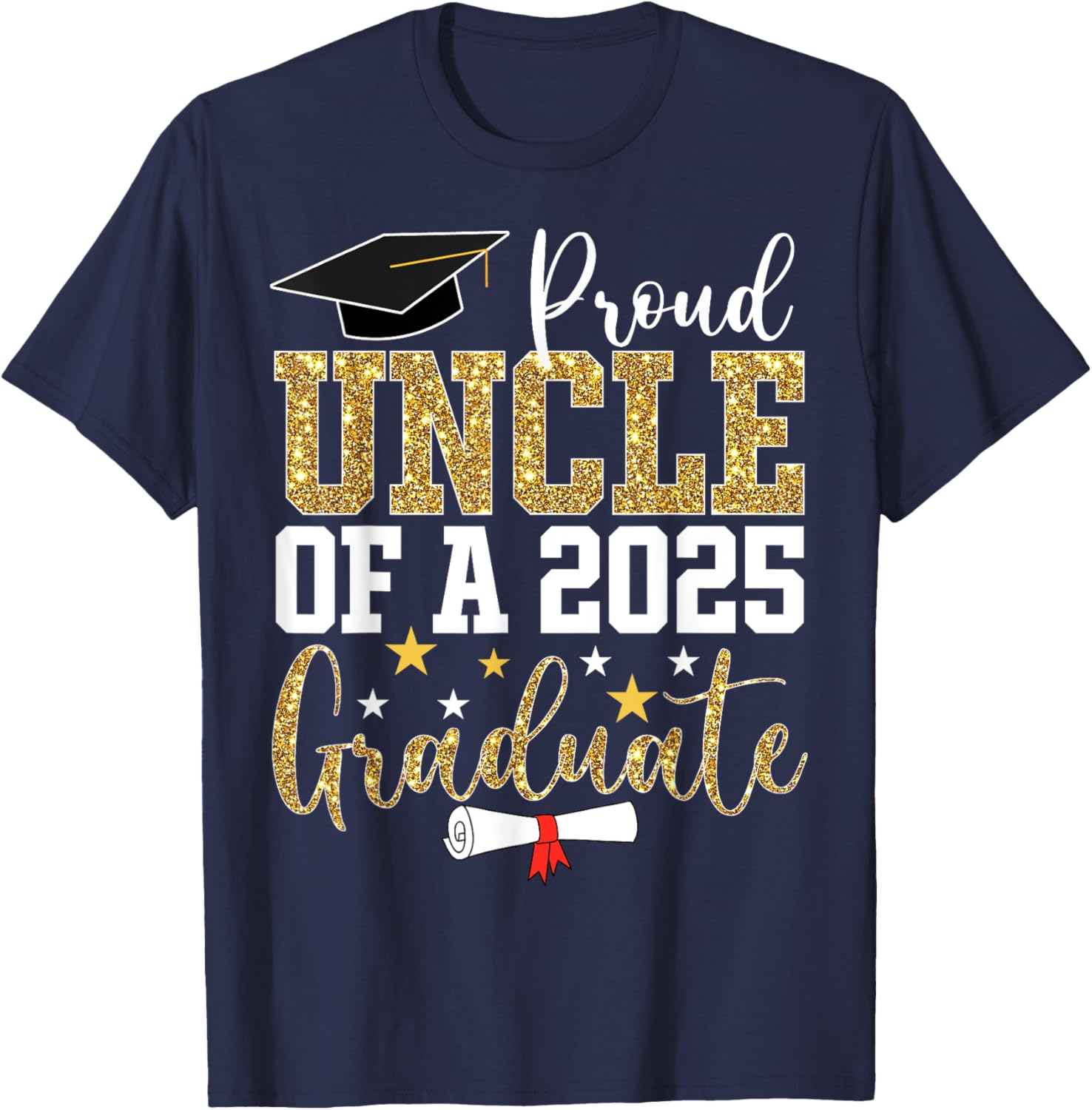 Proud Uncle of 2025 Graduate T-Shirt Perfect Graduation Gift - 1
