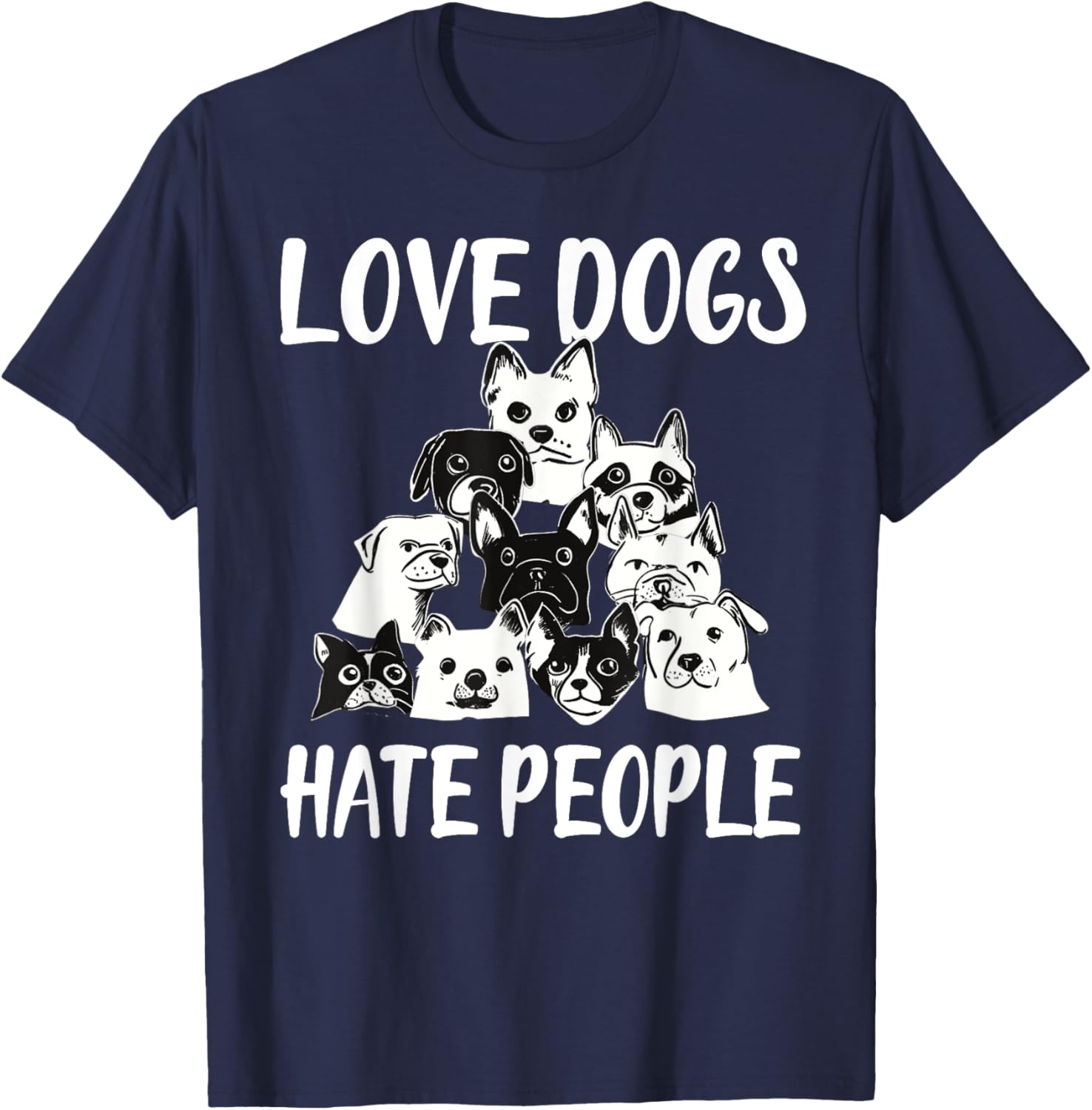I Love Dogs I Hate People Funny T-Shirt for Dog Lovers and Friends - 15