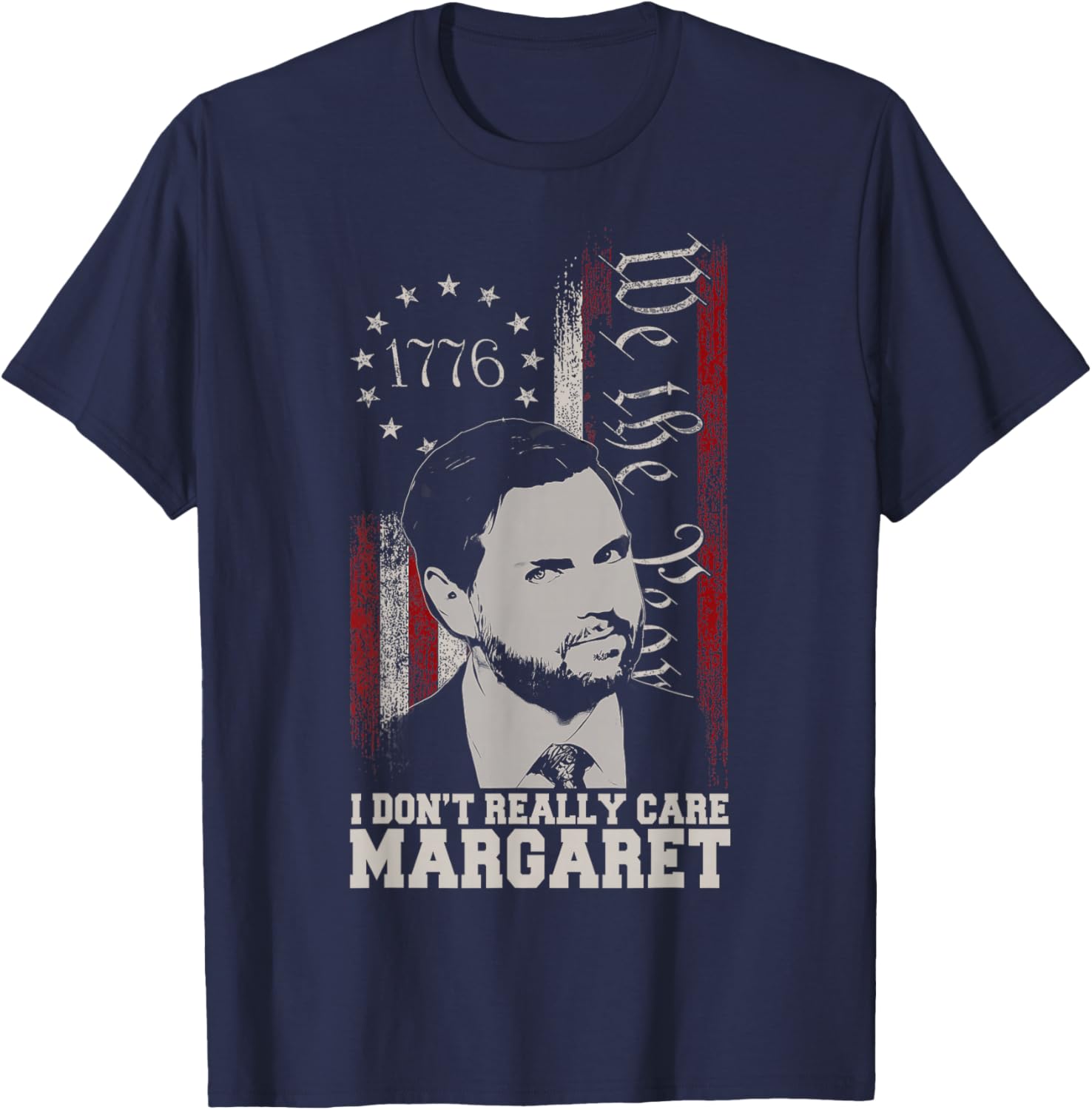 I Don't Really Care Margaret JD Vance US Flag T-Shirt for Everyday Wear - 15