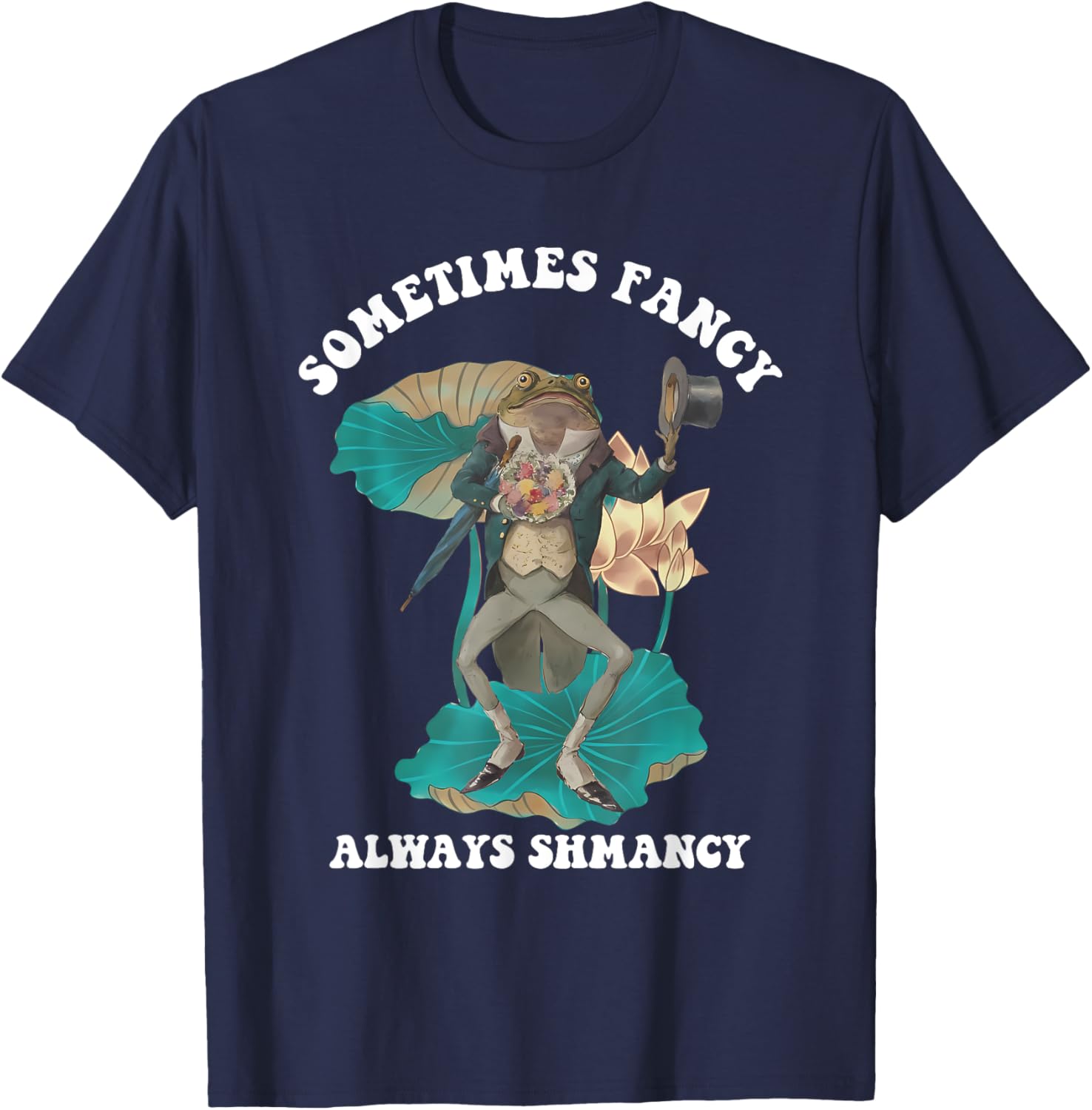 Sometimes Fancy Always Shmancy Funny T-Shirt for Casual Style and Fun - 3