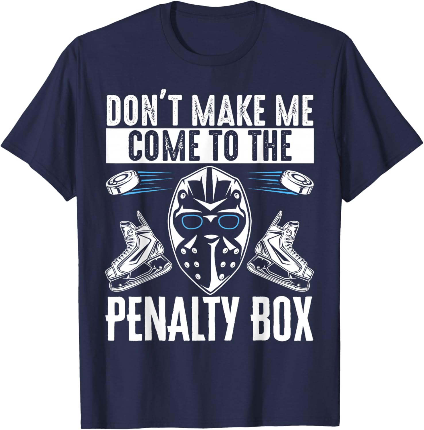 Don't Make Me Come To The Penalty Box T-Shirt Fun Graphic Tee for Sports Fans - 8