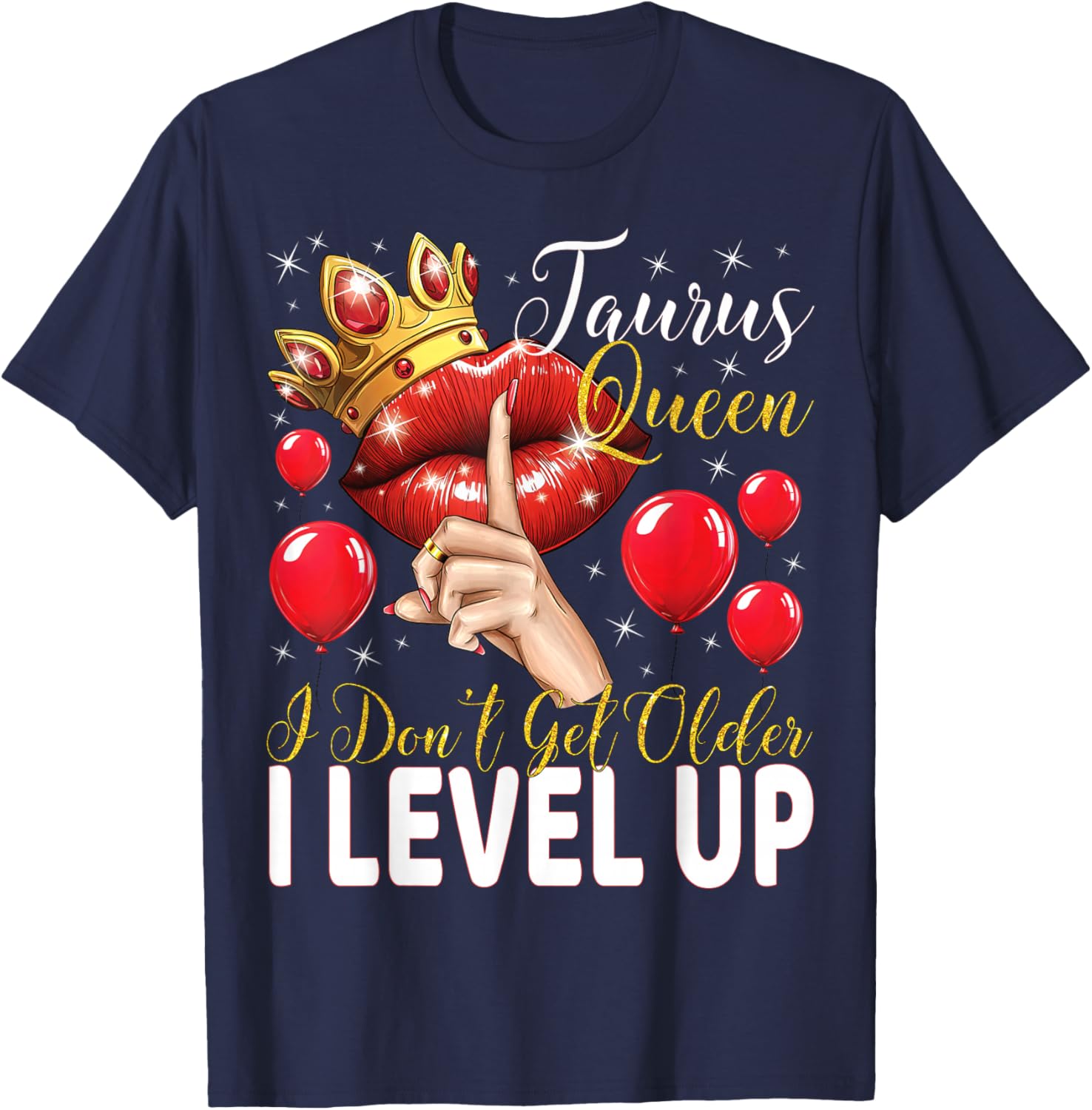 Taurus Queen Birthday T-Shirt I Level Up Not Get Older Gift Idea - 18