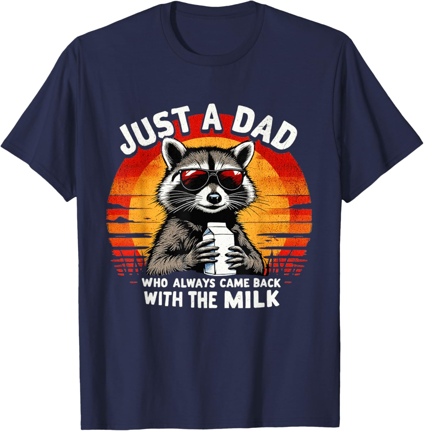 Funny Just A Dad Who Always Came Back With The Milk T-Shirt for Dads - 7