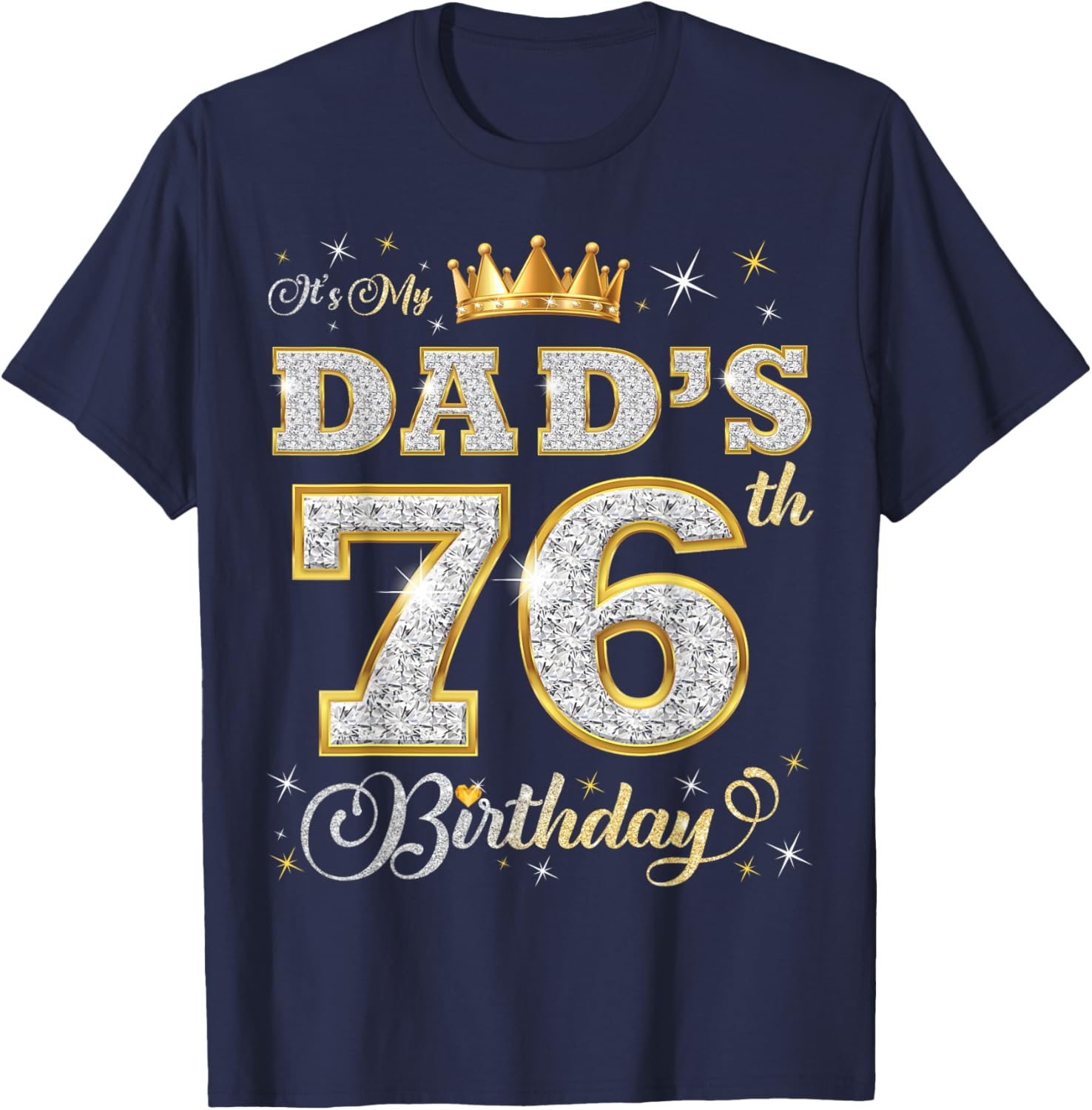 Happy 76th Birthday Dad T-Shirt Perfect Gift for Father's Day - 15