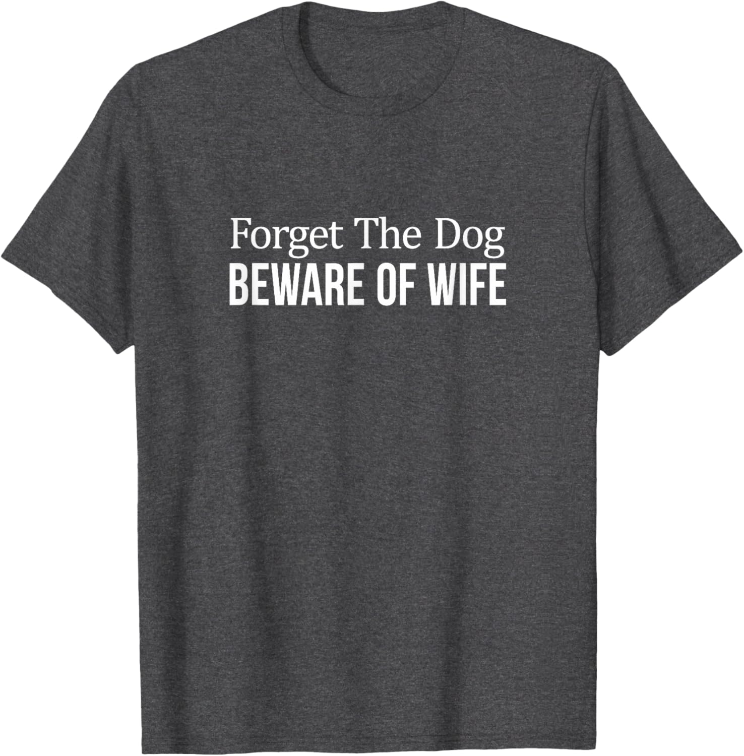 Funny Forget The Dog Beware Of Wife T-Shirt for Men Humor Apparel - 2