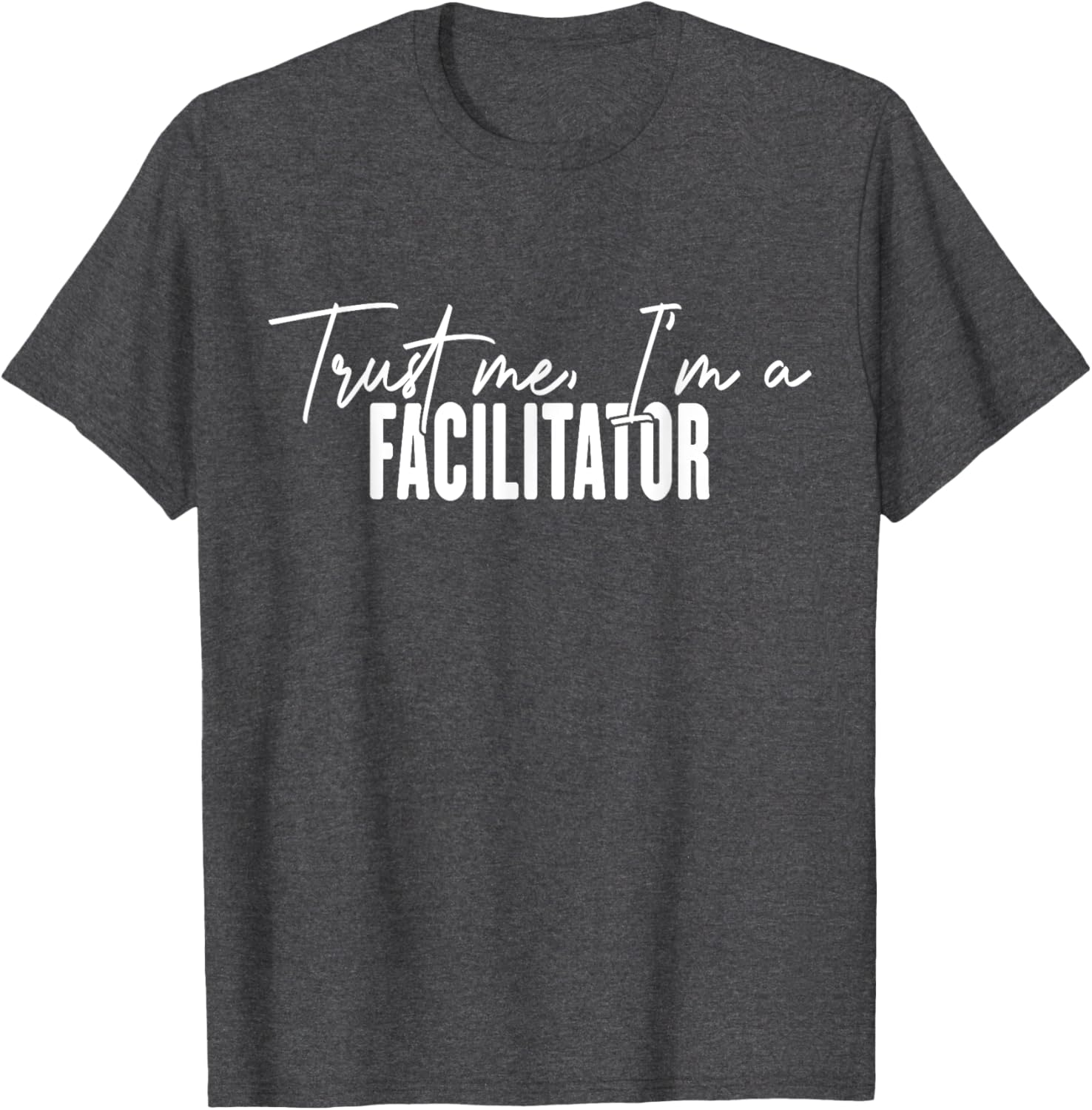 Funny Facilitator Gifts Trust Me I'm a Facilitator T-Shirt for Fun Events - 2