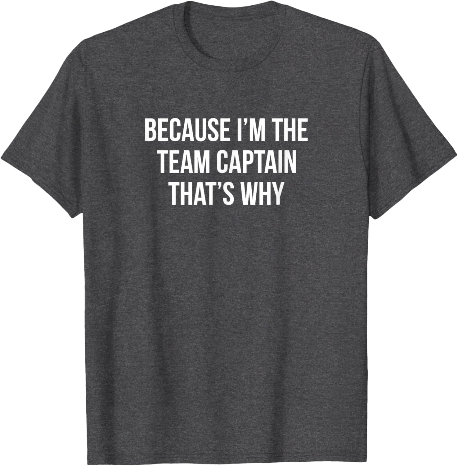 Because I'm The Team Captain T-Shirt for Sports Enthusiasts and Leaders - 10