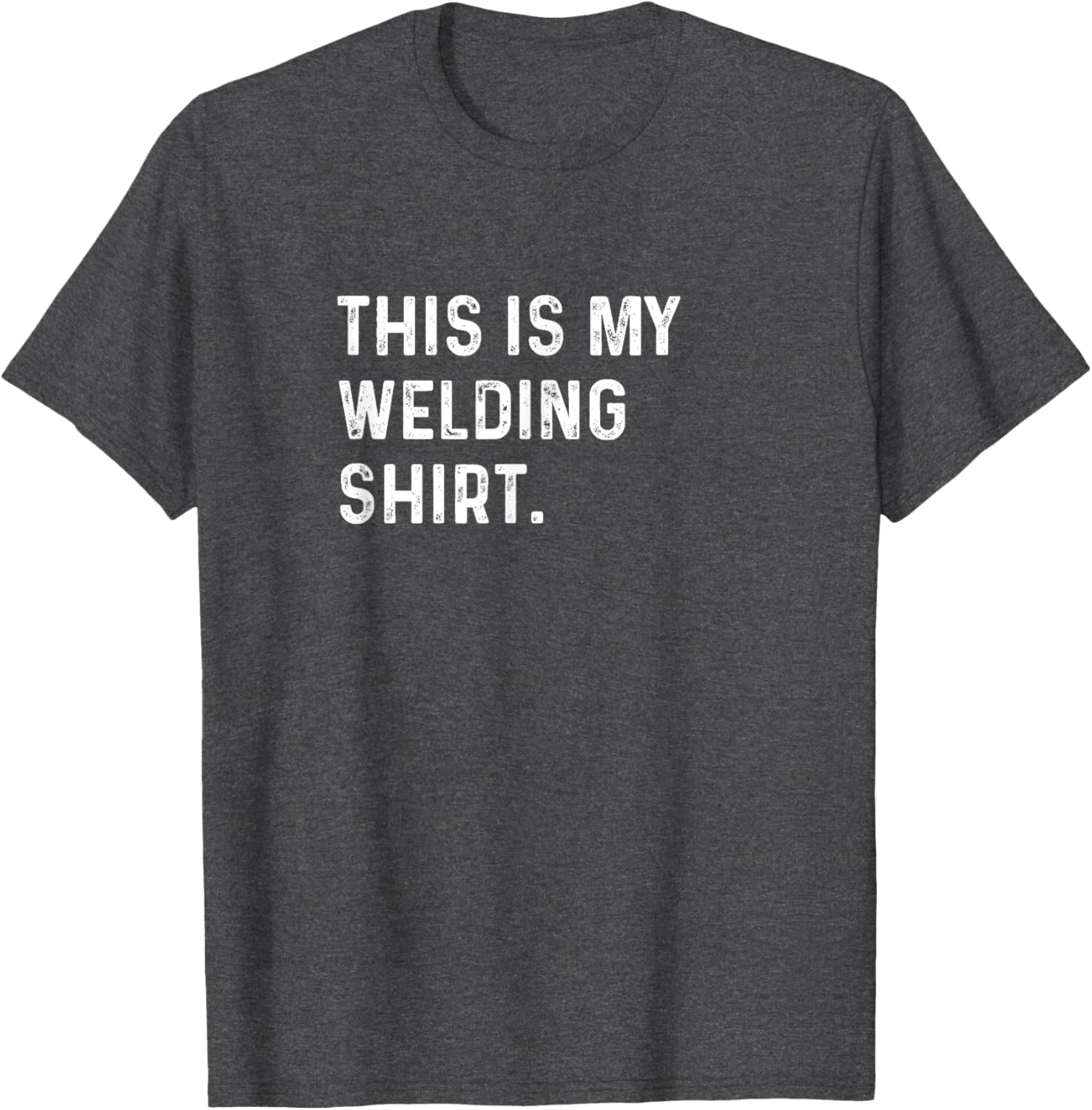 This Is My Welding Shirt for Welders - Cool Mechanic Steel Shop Tee - 20