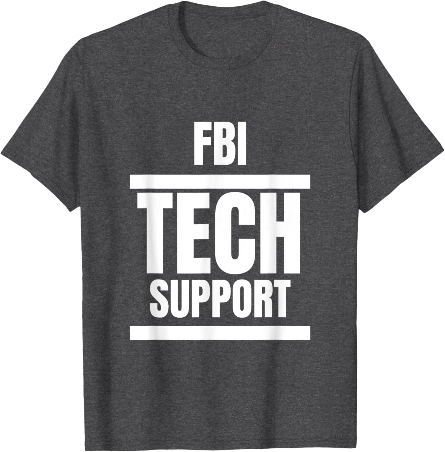FBI Tech Support T-Shirt Fun Graphic Tee for Casual Everyday Wear - 10