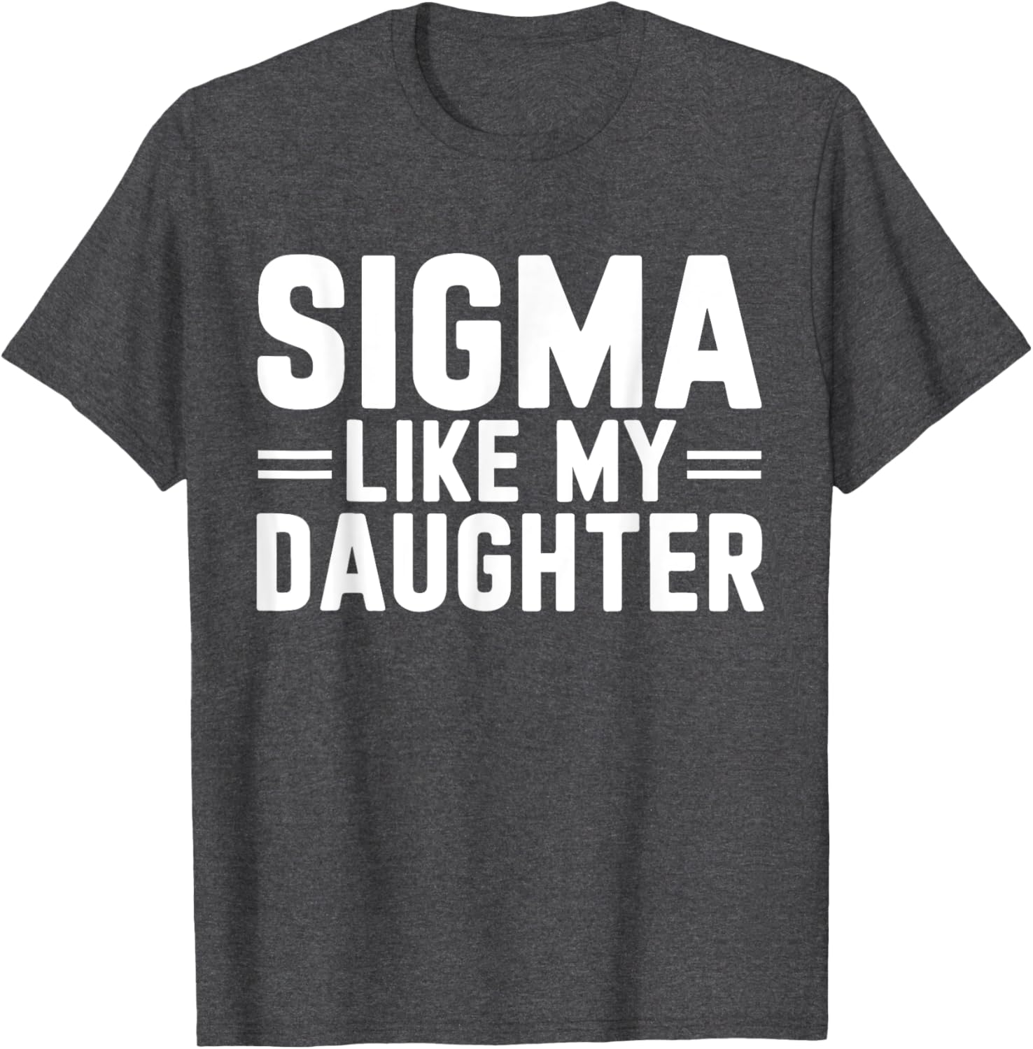 Sigma Like My Daughter Father's Day T-Shirt for Dads and Daughters - 4