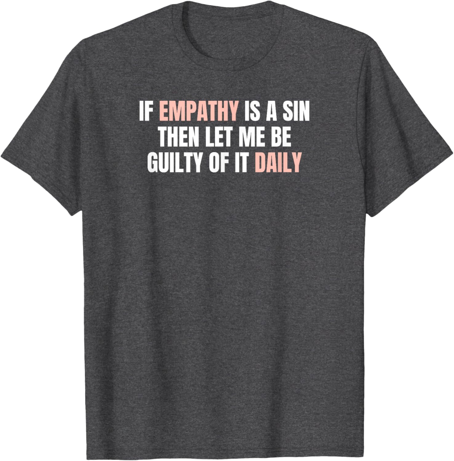 Empathy Is Not a Sin Funny T-Shirt for Compassionate Souls - 1