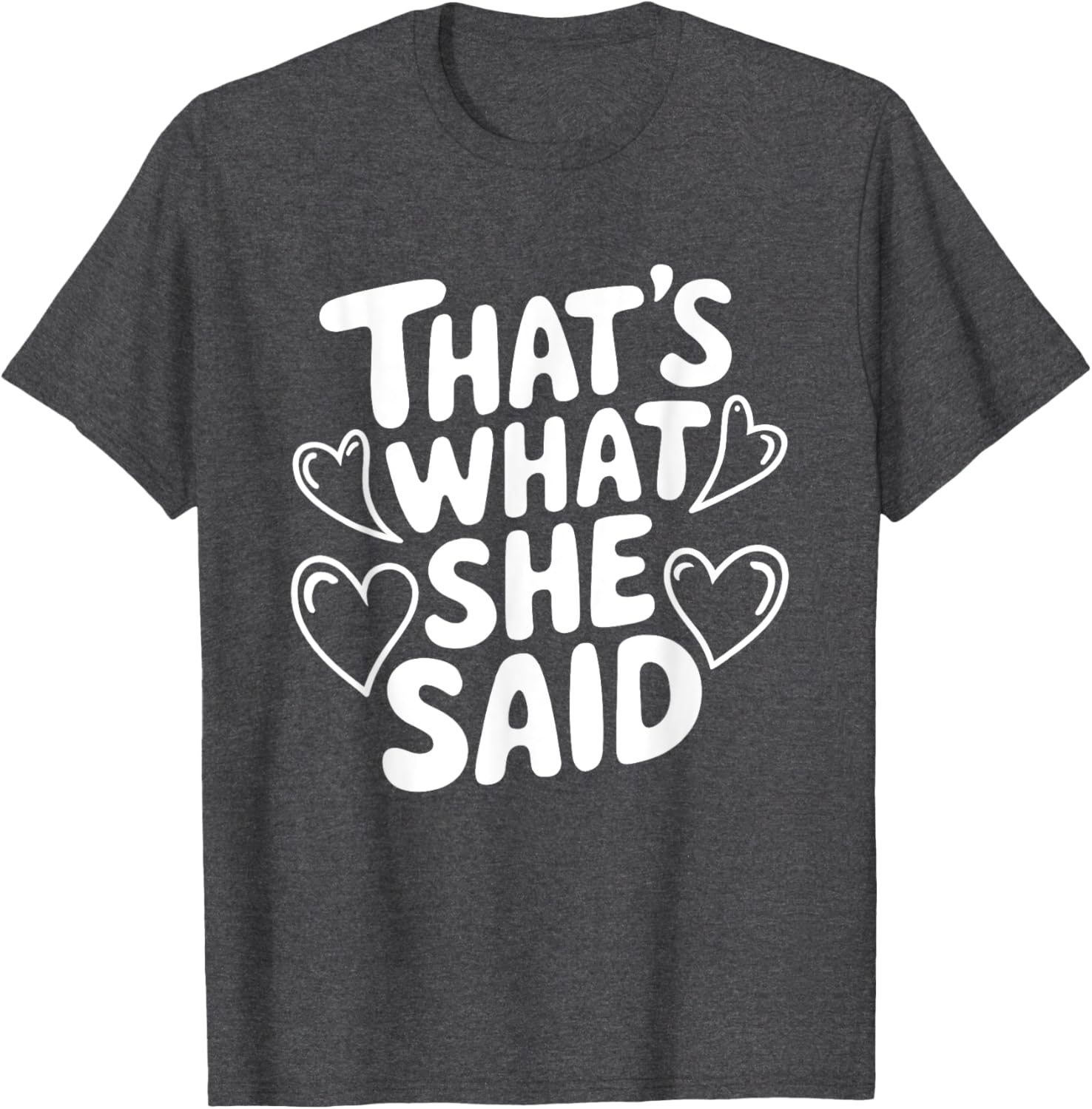 That's What She Said T-Shirt for Women - Fun Graphic Tee for Everyday Wear - 27