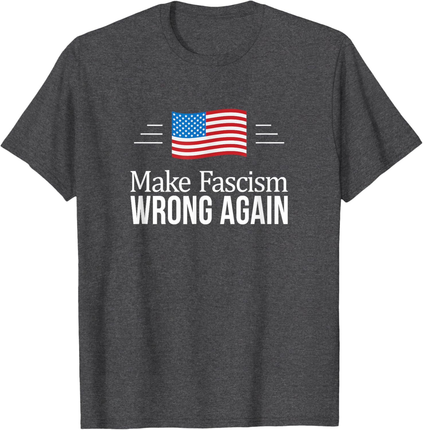 Make Fascism Wrong Again T-Shirt - Trendy Political Statement Tee - 12