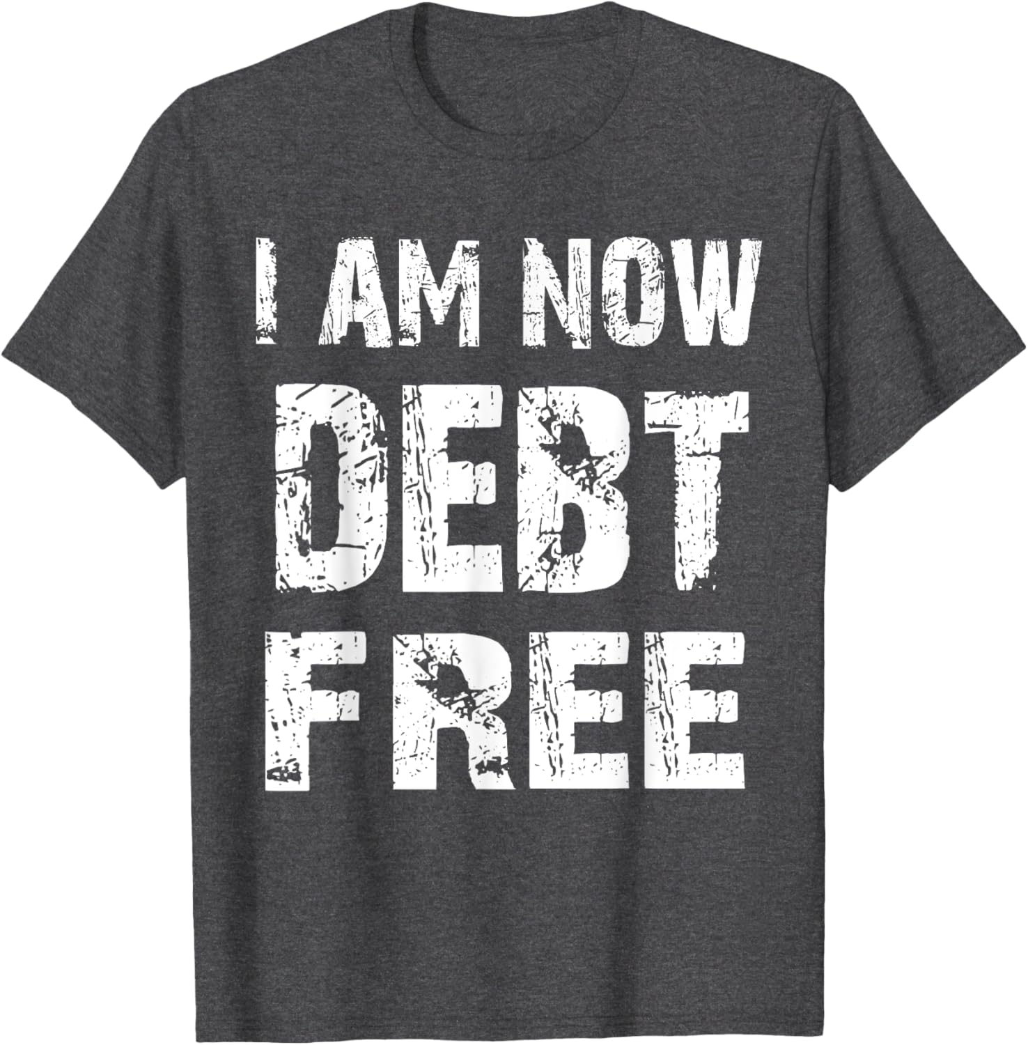 I Am Now Debt Free T-Shirt for Celebrating Financial Freedom - 6