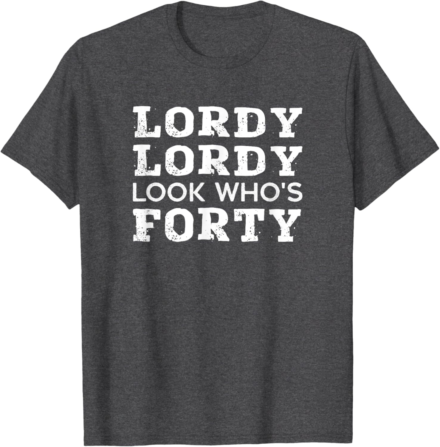 Lordy Lordy Look Who's 40 T-Shirt Perfect Birthday Gift for Him or Her - 8