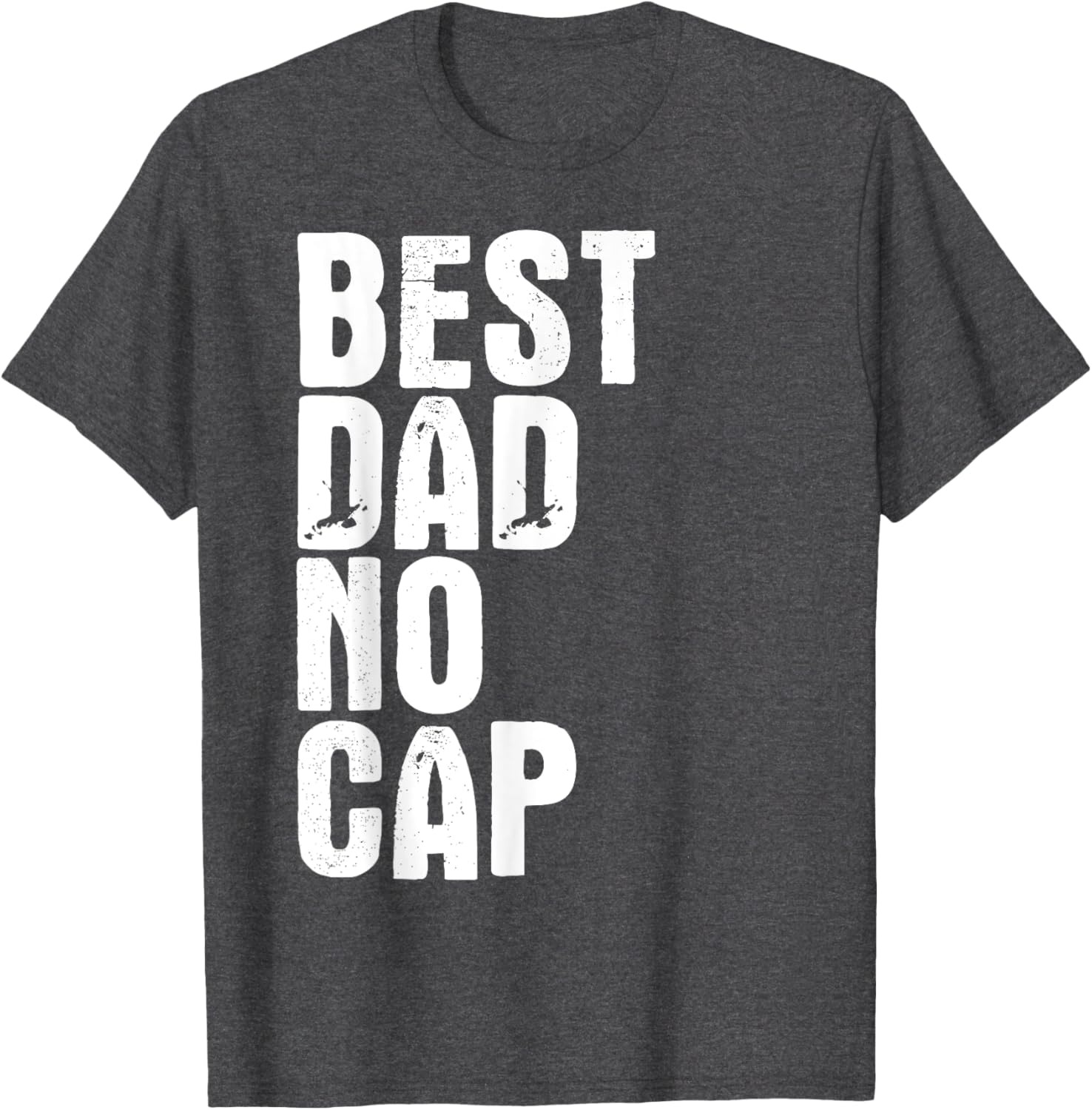 Best Dad No Cap Funny Father's Day T-Shirt for Men - Cool Gift Idea - 17