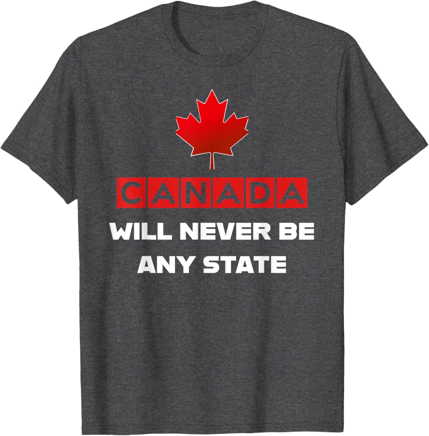 Canada Will Never Be A State Not For Sale Graphic T-Shirt for Fans - 6