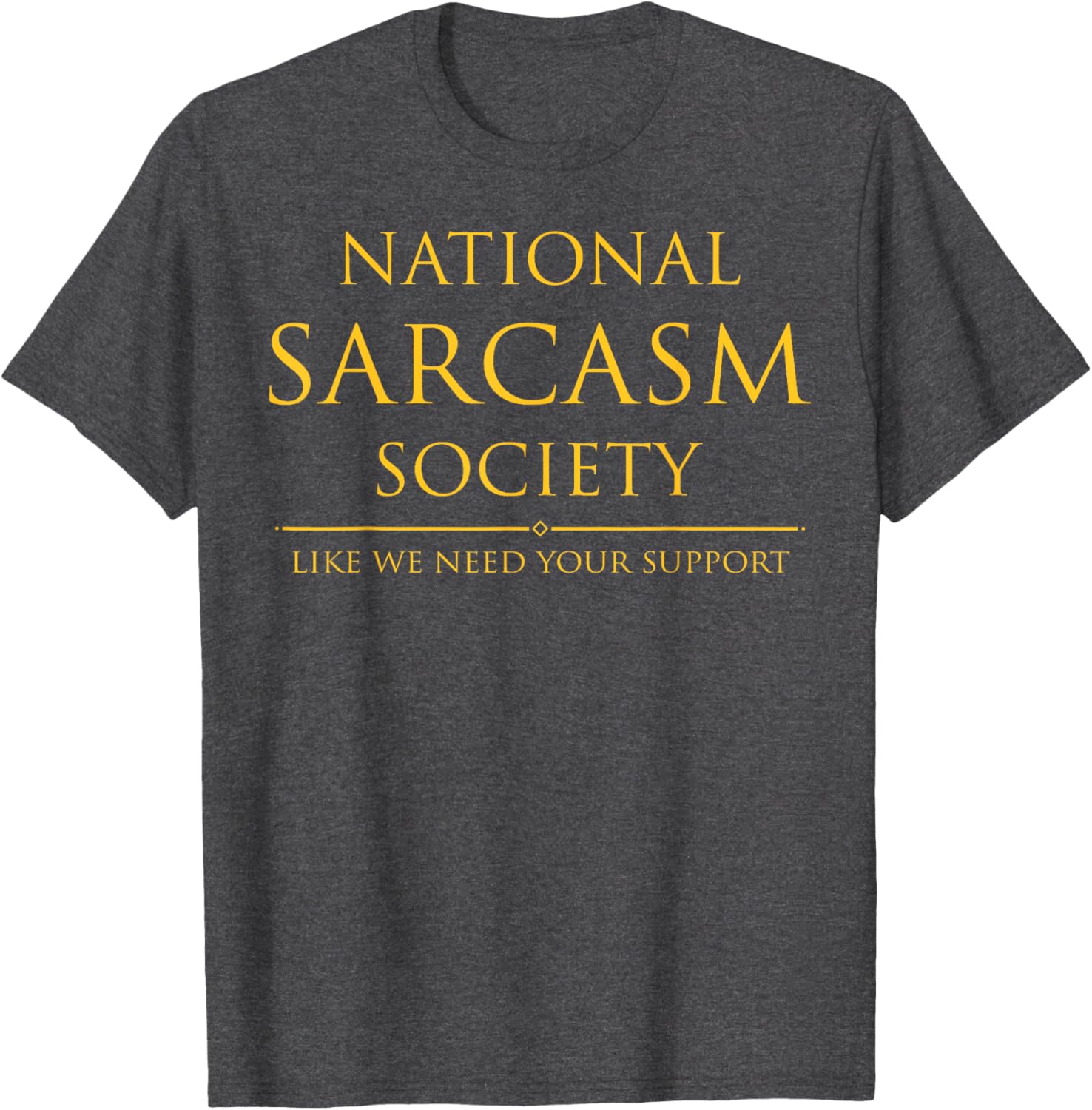 National Sarcasm Society T-Shirt Perfect for Sarcastic Humor Lovers - 9