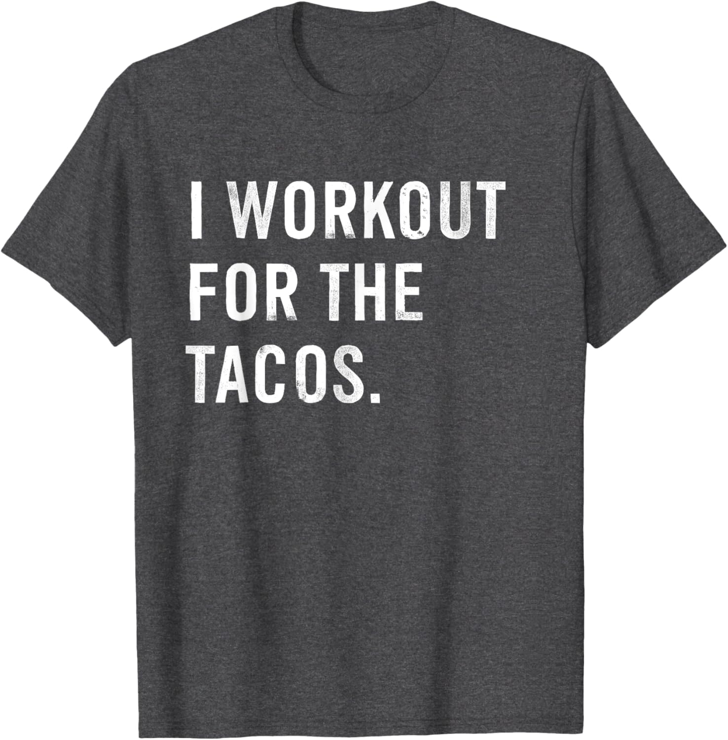 Funny I Workout For The Tacos T-Shirt Perfect for Taco Lovers - 4