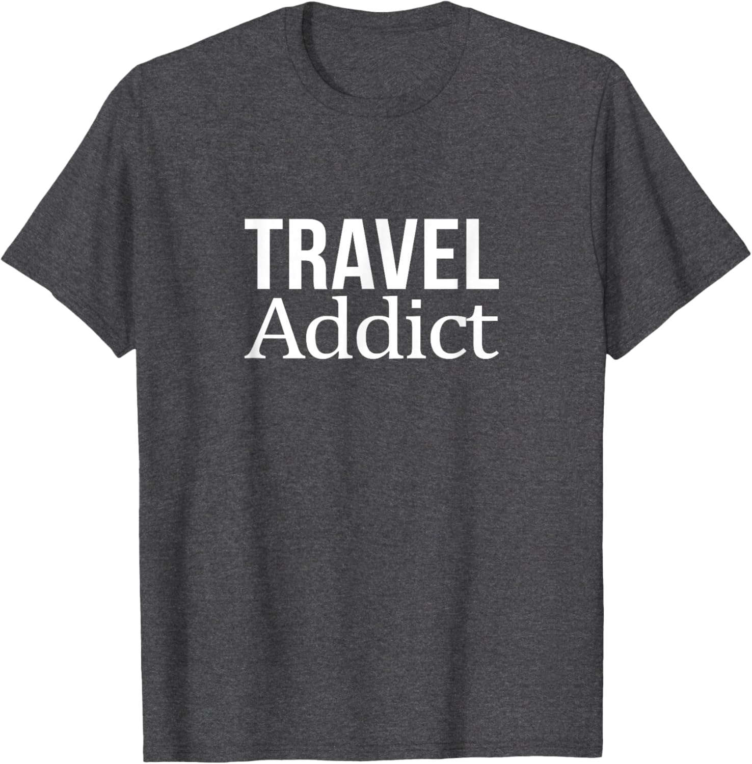 Travel Addict T-Shirt for Adventurers - Perfect Travel Enthusiast Gift - 9