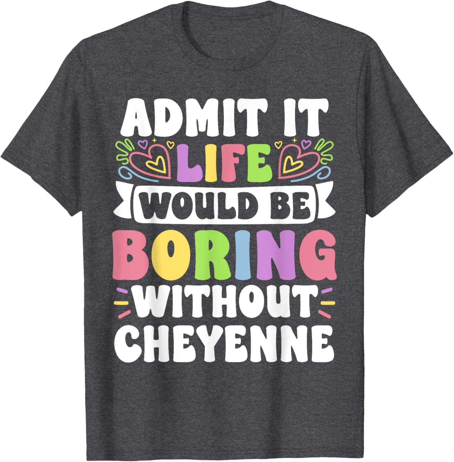 Cheyenne Personalized Funny Family T-Shirt for Unique Name Lovers - 16