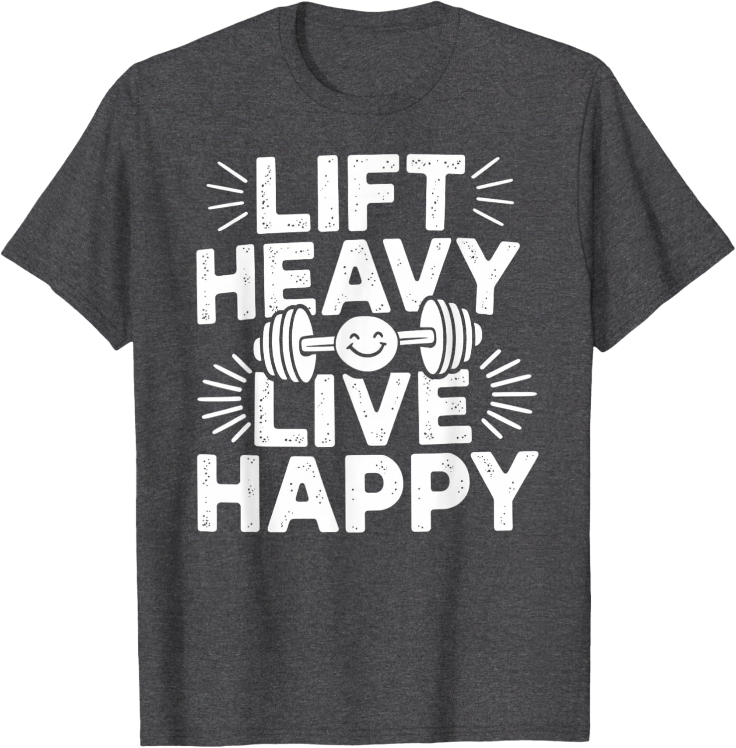 Lift Heavy Live Happy Barbell Bodybuilding T-Shirt for Fitness Enthusiasts - 25